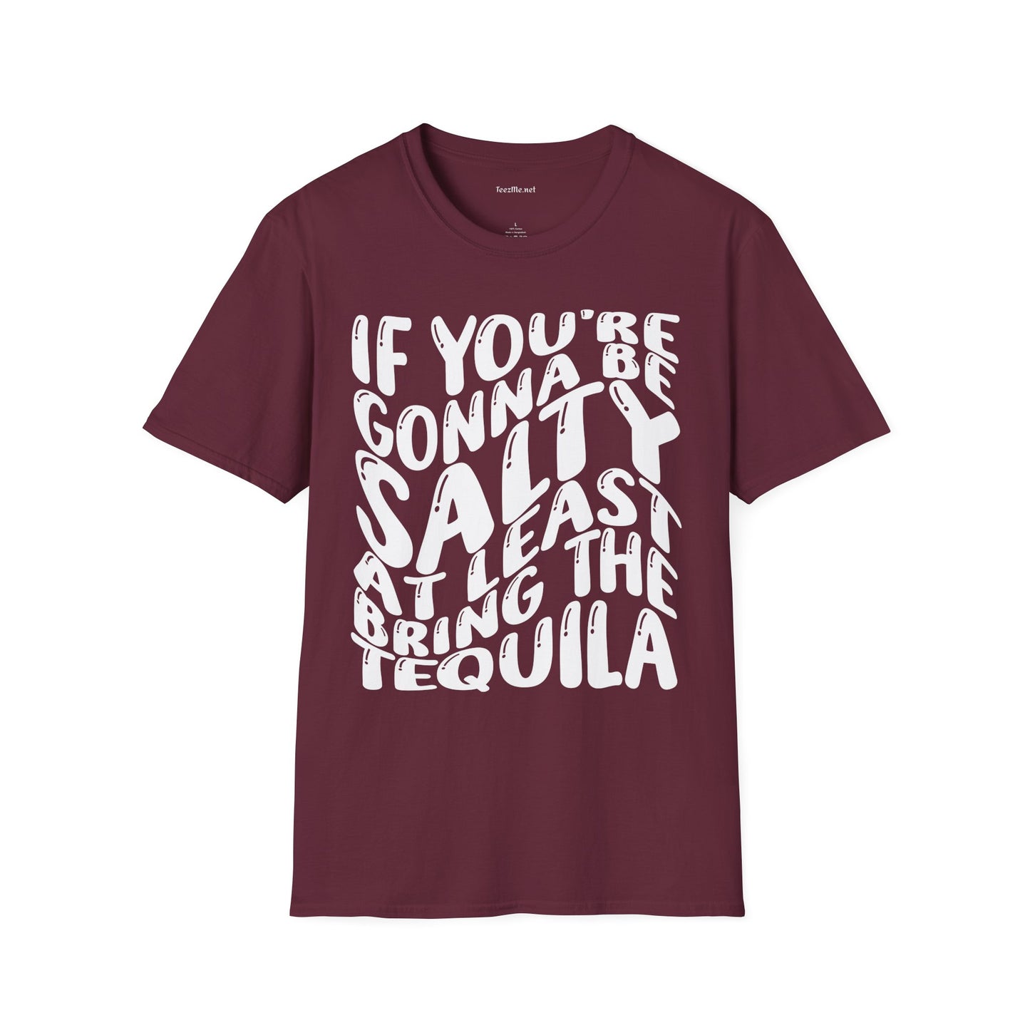 If You're Gonna Be Salty (white) Unisex Softstyle T-Shirt 100% Cotton