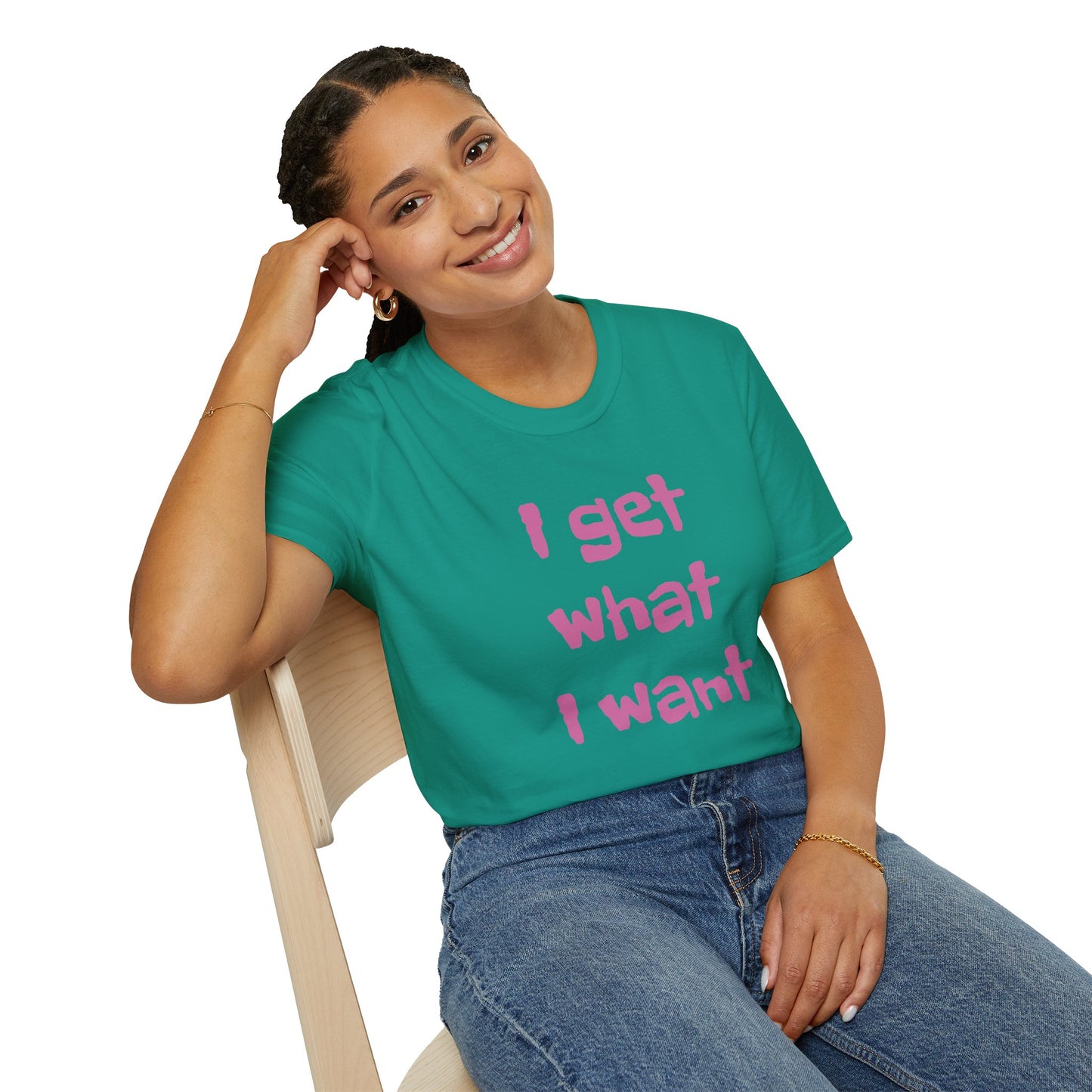 I get what I want - Unisex Softstyle T-Shirt 100% Cotton Graphic