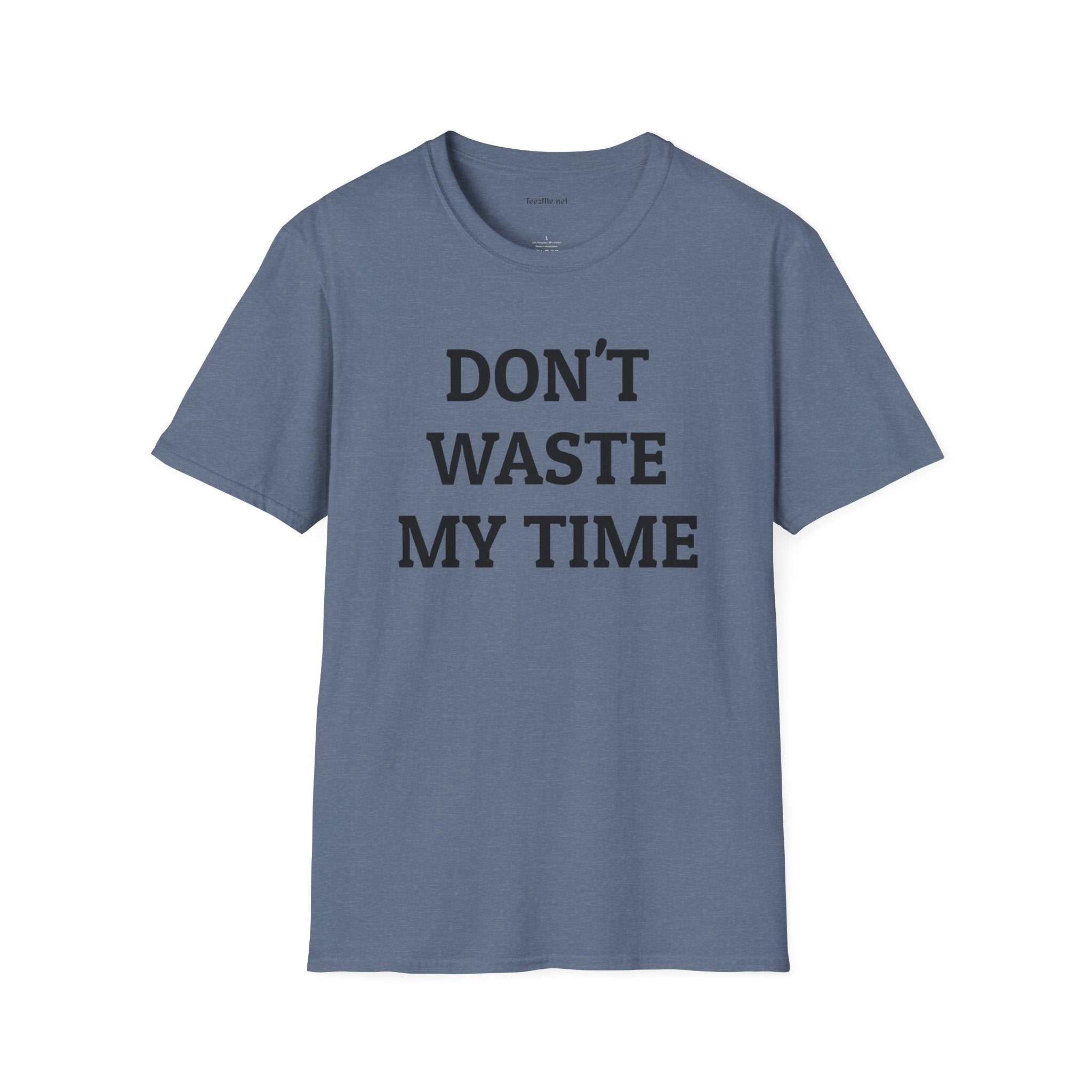 Don't Waste My Time 01 Unisex SoftStyle T-Shirt 100% Cotton