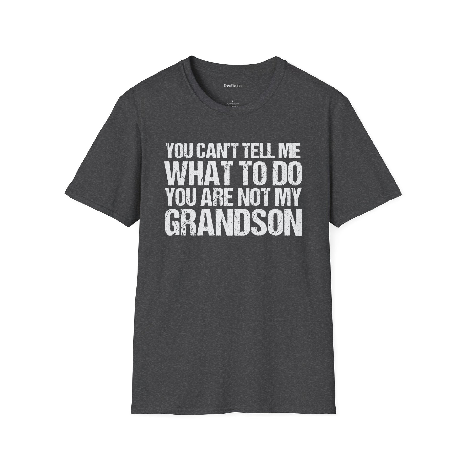You Are Not My Grandson Unisex Softstyle T-Shirt 100% Cotton Graphic
