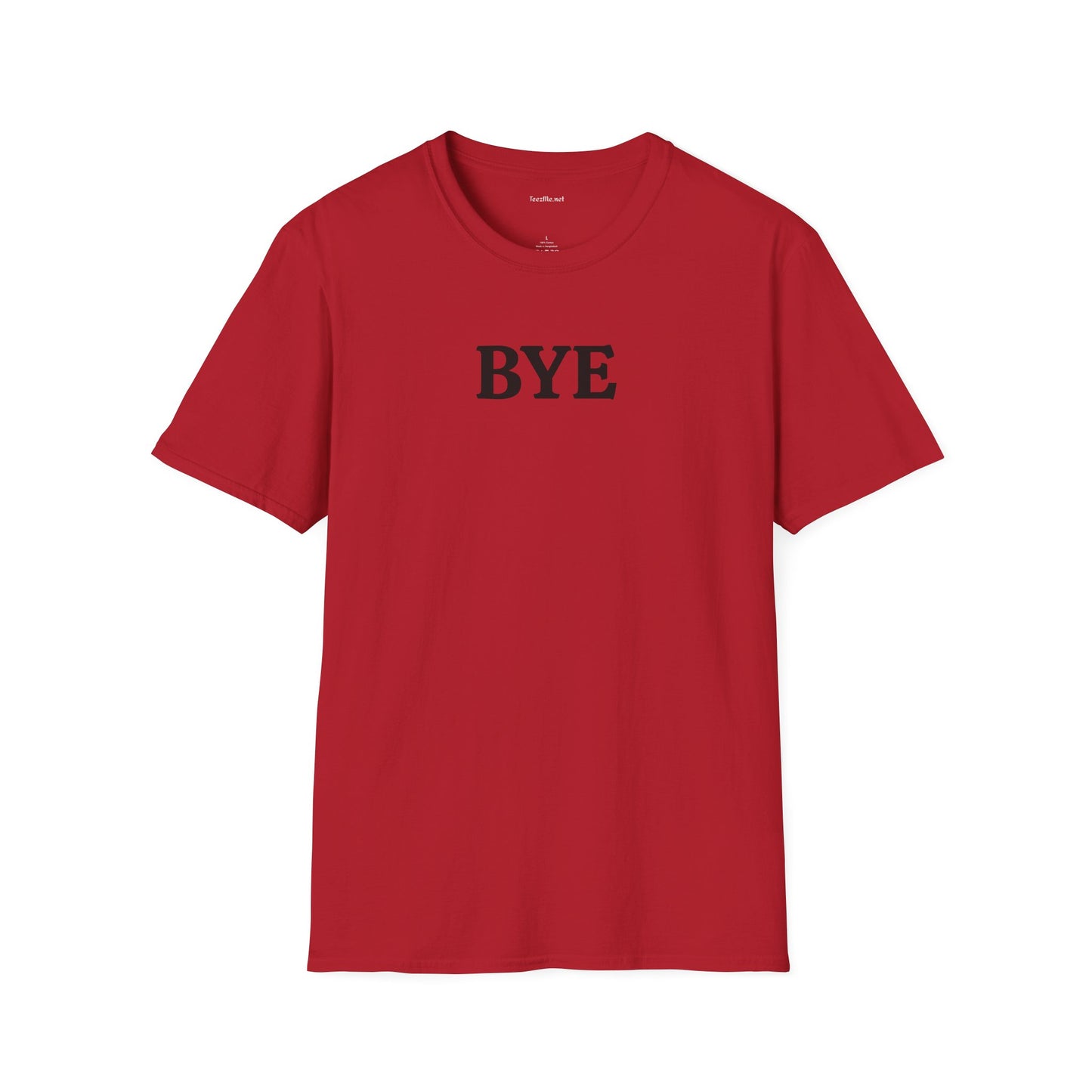 BYE - Unisex Softstyle T-Shirt 100% Cotton Graphic