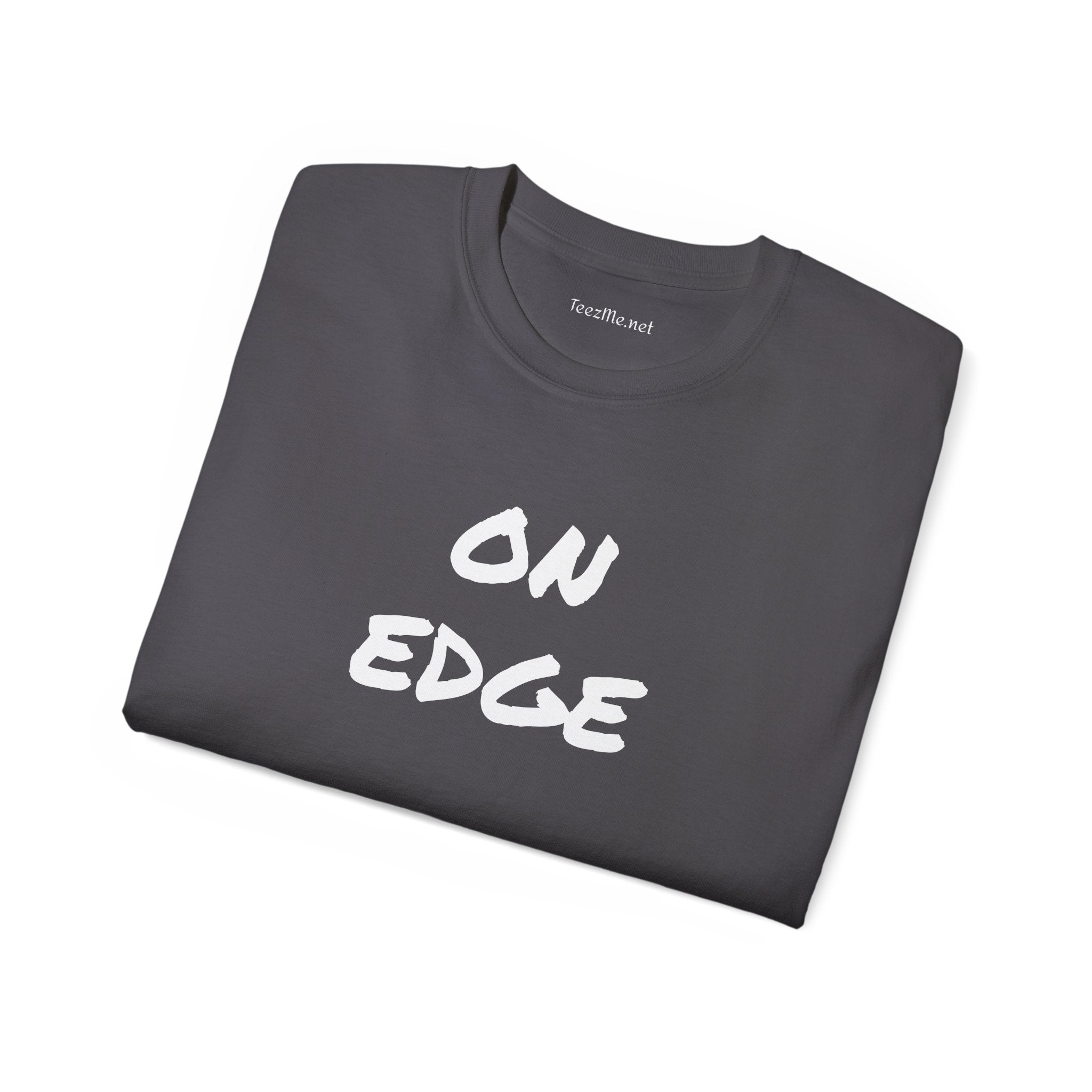 ON EDGE -  Unisex Ultra Cotton Tee 100% Cotton Graphic
