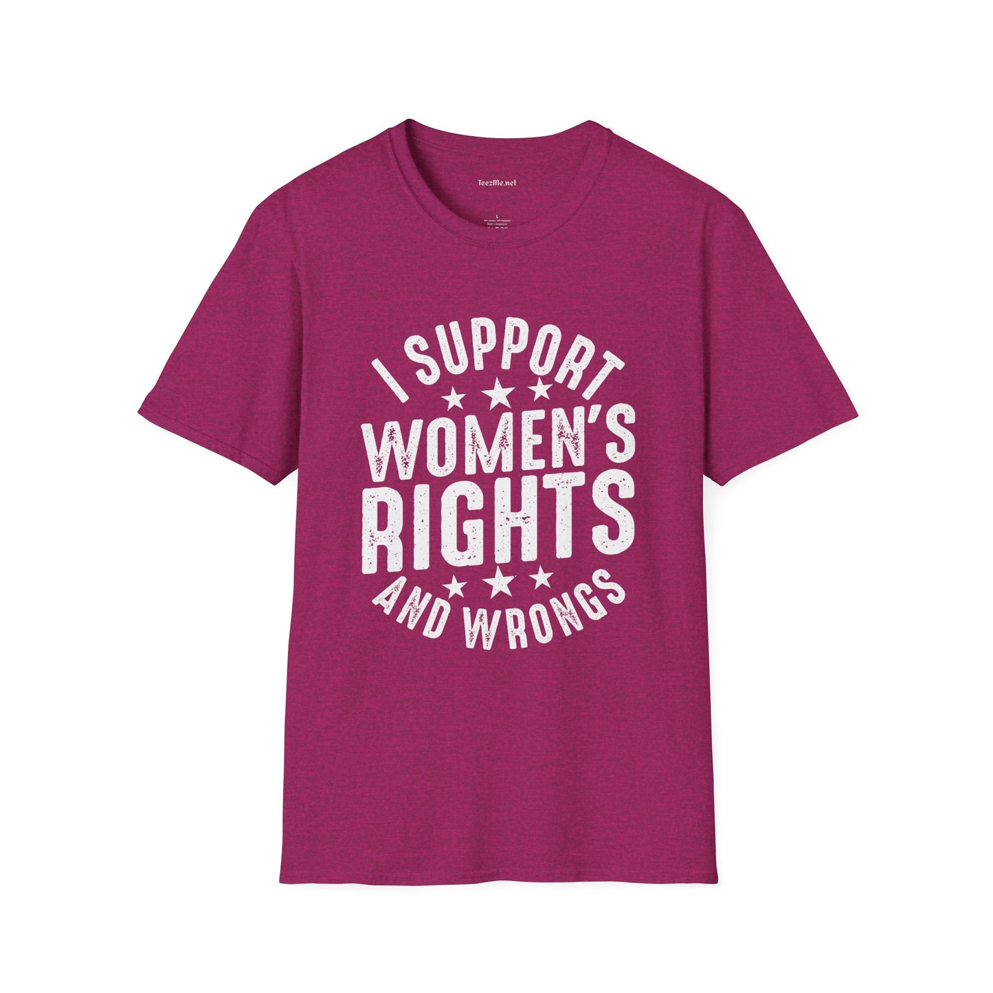 I Support Women's Rights and Wrongs Unisex Soft Style T-Shirt 100% Cotton Graphic