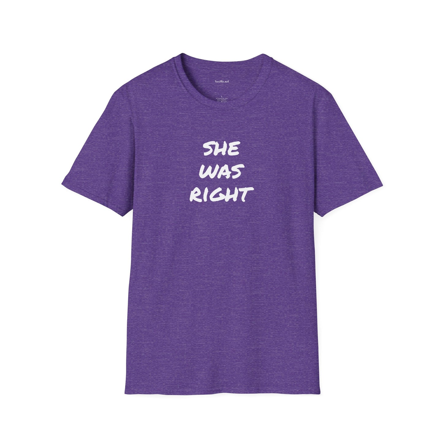 SHE WAS RIGHT - Unisex Softstyle T-Shirt 100% Cotton Graphic