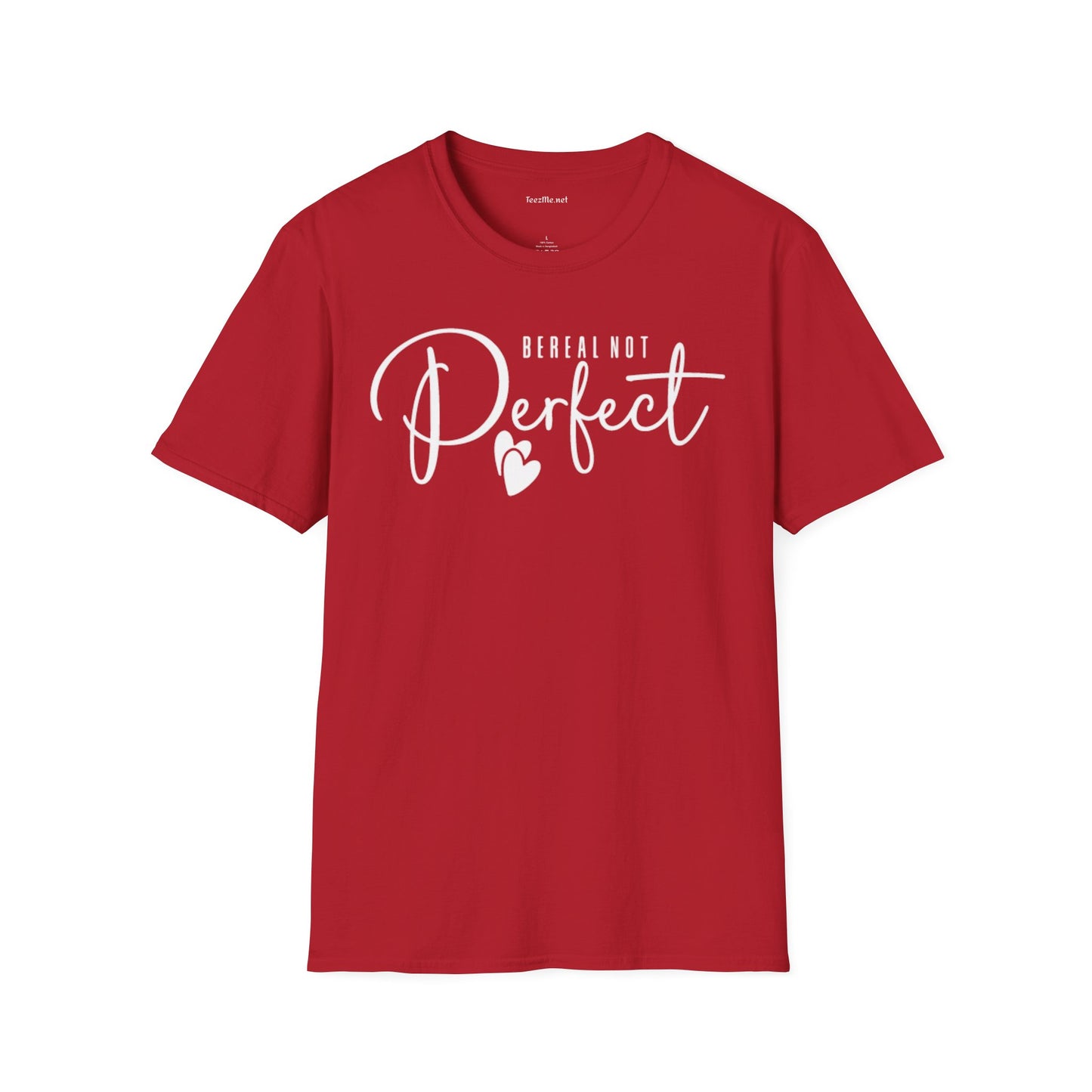 Be Real Not Perfect 02 (white text) Unisex Softstyle T-Shirt 100% Cotton Graphic