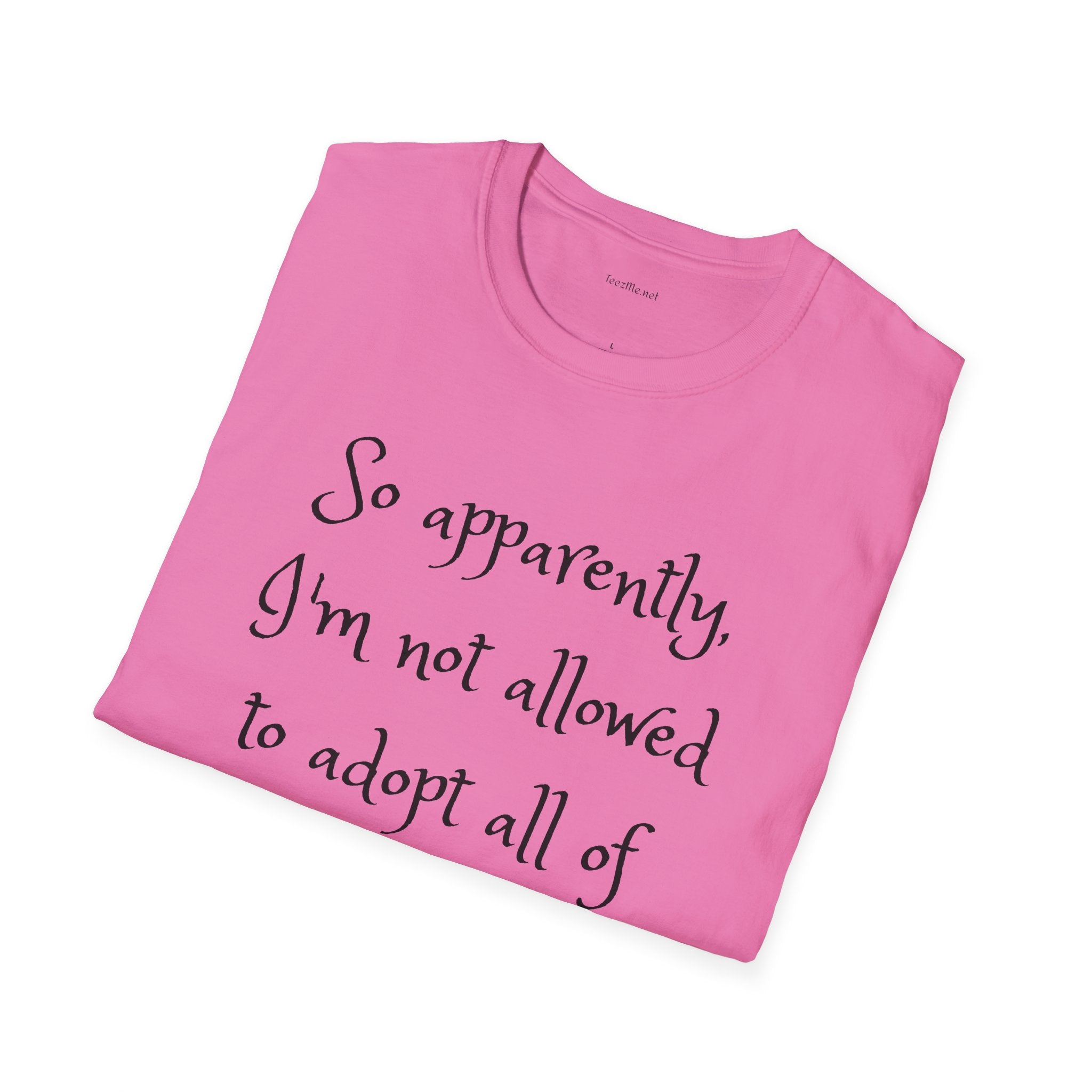 So apparently -  Softstyle T-Shirt 100% Cotton Graphic