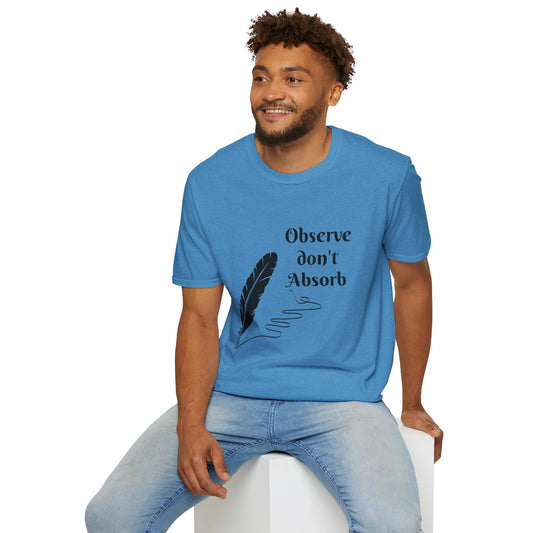 Observe don't Absorb- Unisex Softstyle T-Shirt 100% Cotton Graphic