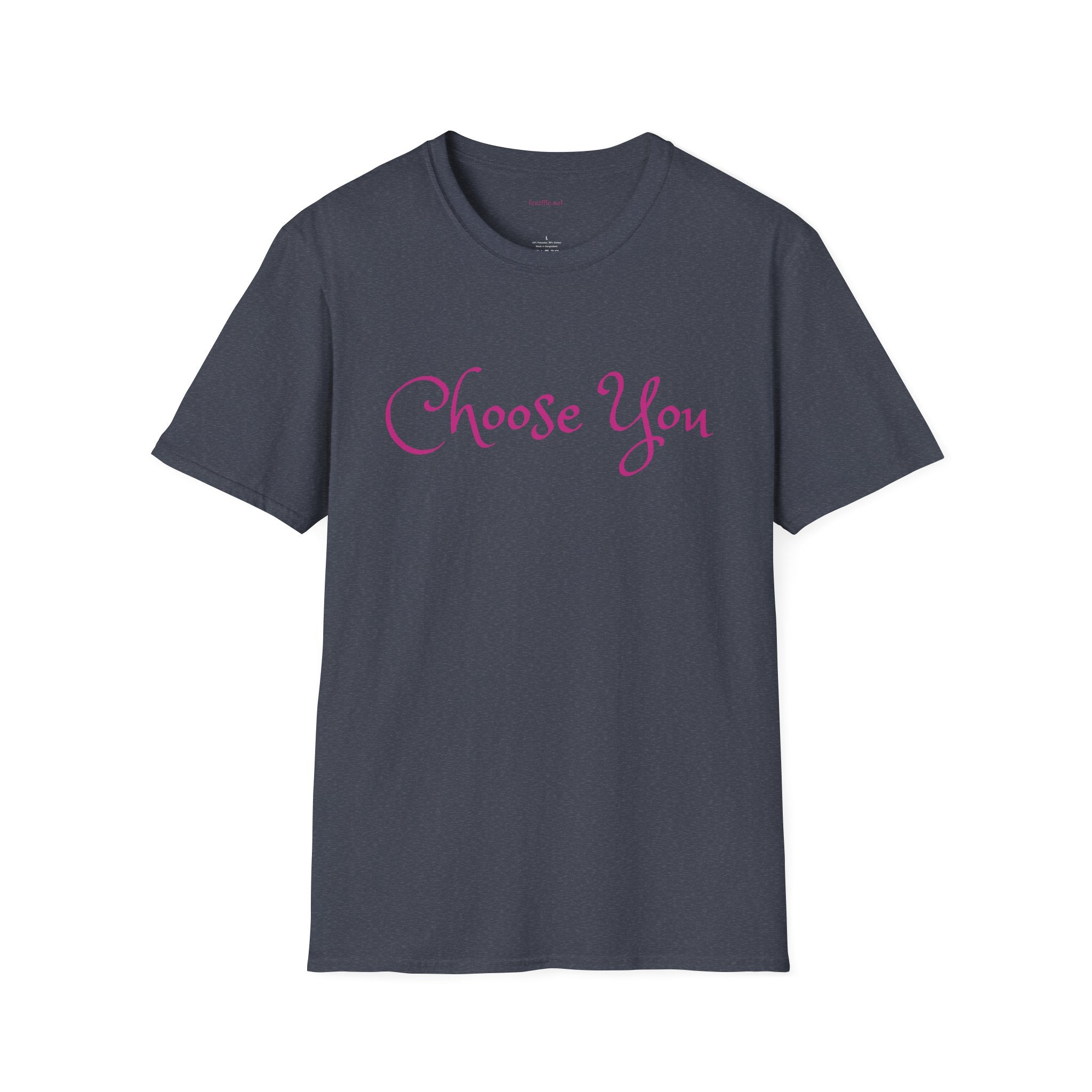 Choose You - Unisex Softstyle T-Shirt 100% Cotton Graphic