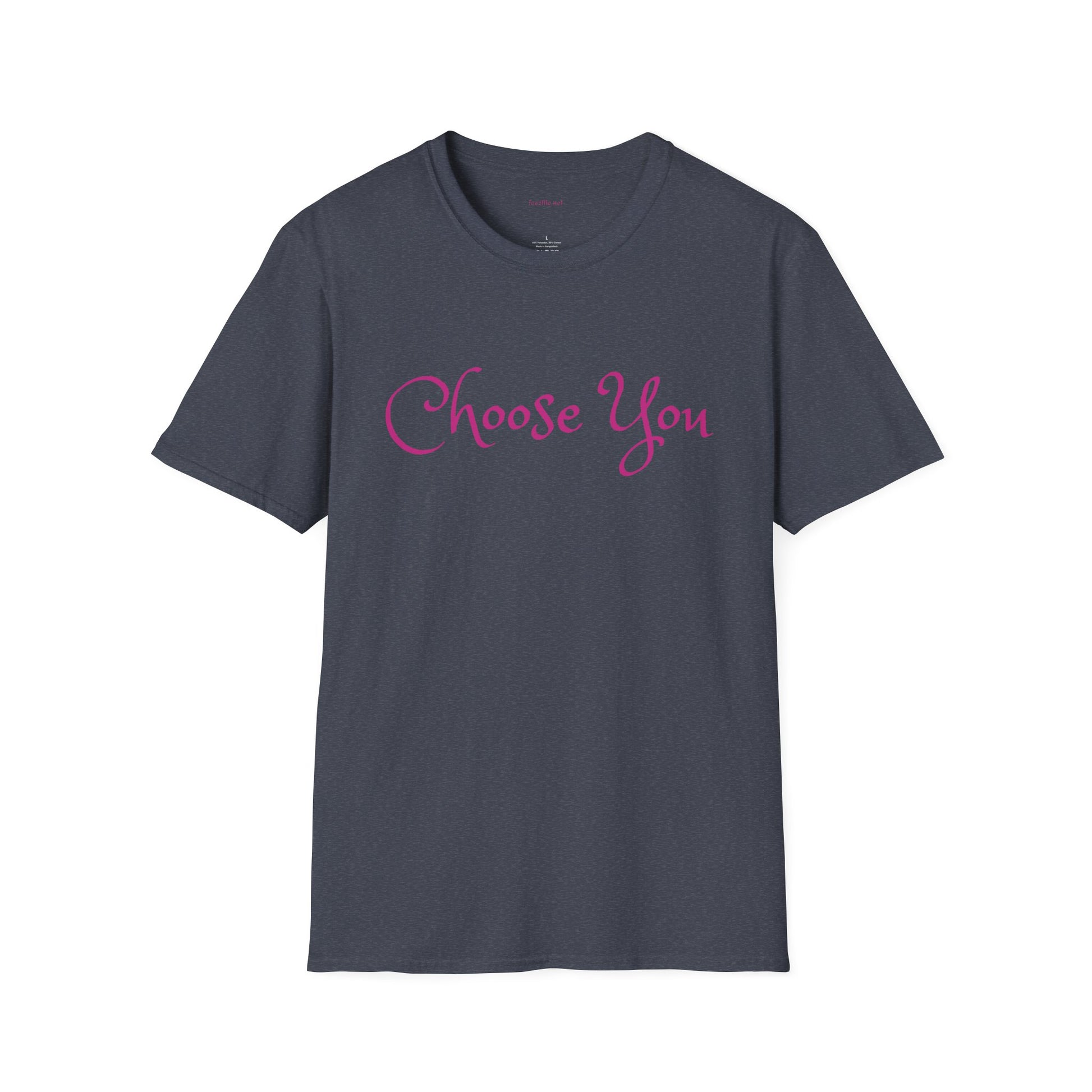 Choose You - Unisex Softstyle T-Shirt 100% Cotton Graphic