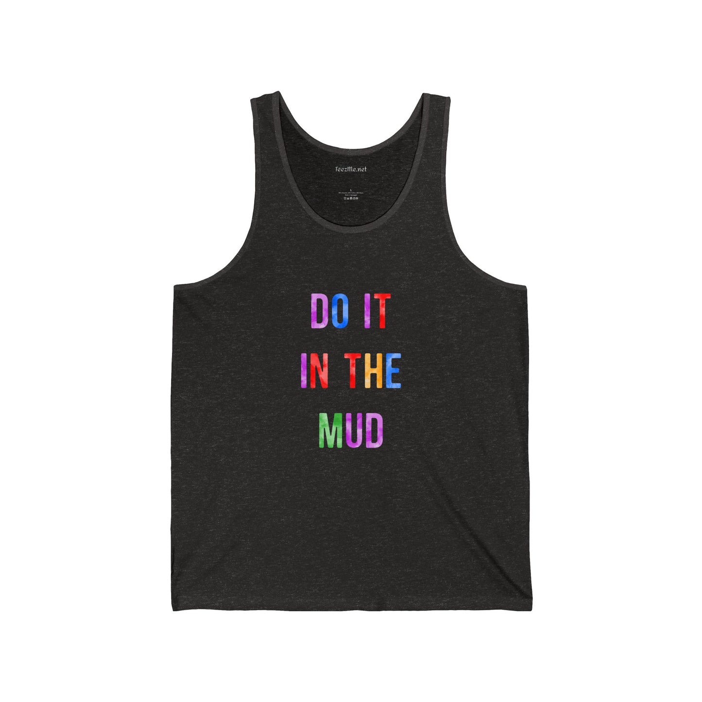 DO IT IN THE MUD - Unisex Jersey Tank