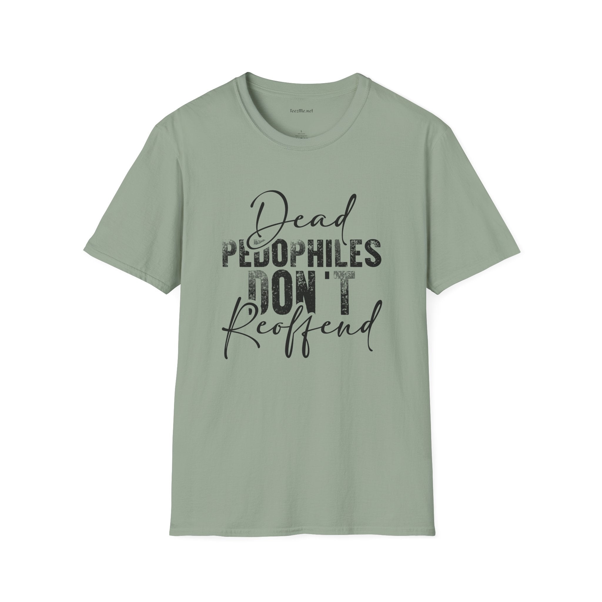 Dead Pedophiles Don't Unisex Soft Style T-Shirt 100% Cotton Graphic