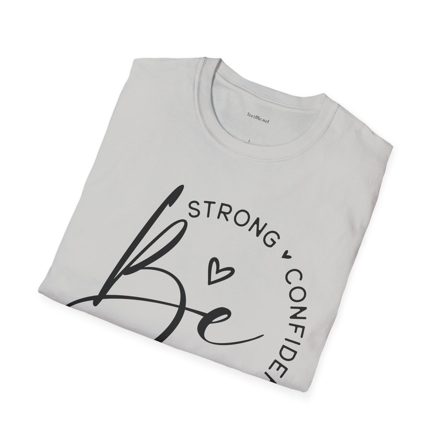 Be Strong - Unisex Softstyle T-Shirt 100% Cotton Graphic