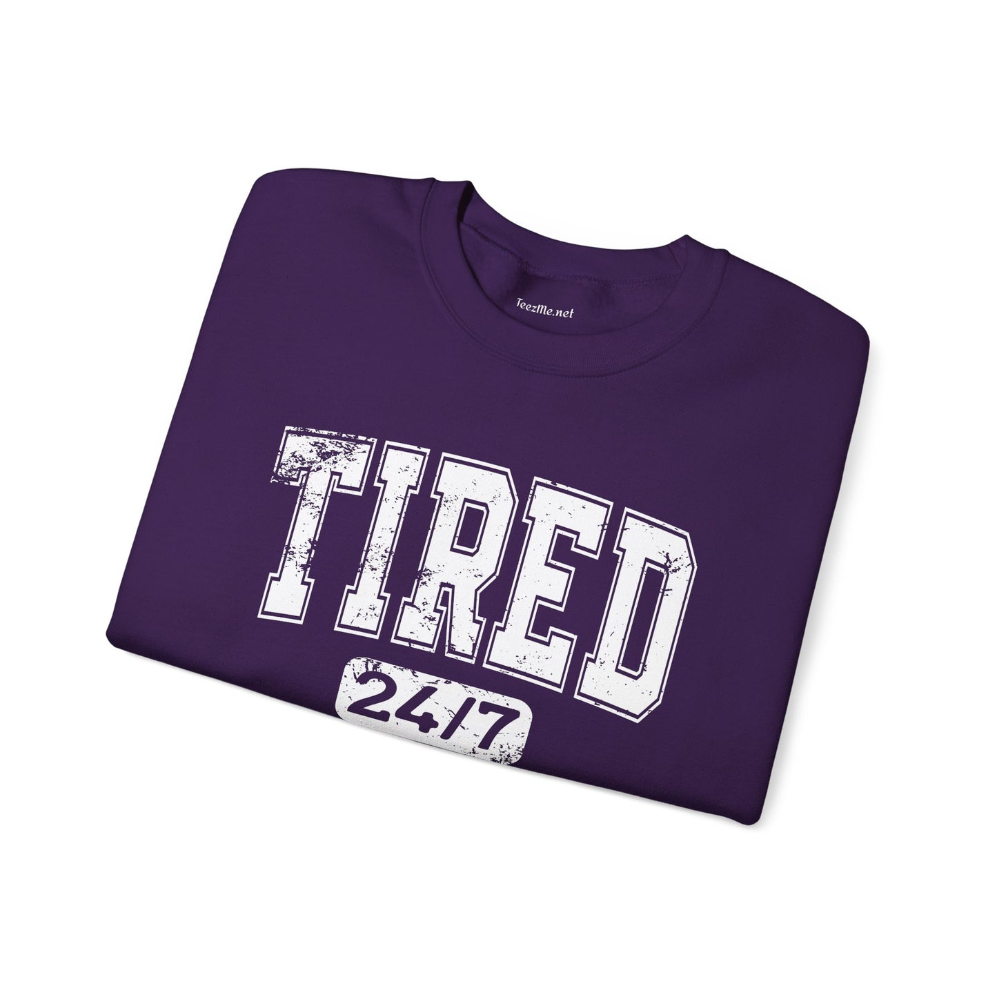 Tired 24/7 Unisex Heavy Blend™ Crewneck Sweatshirt