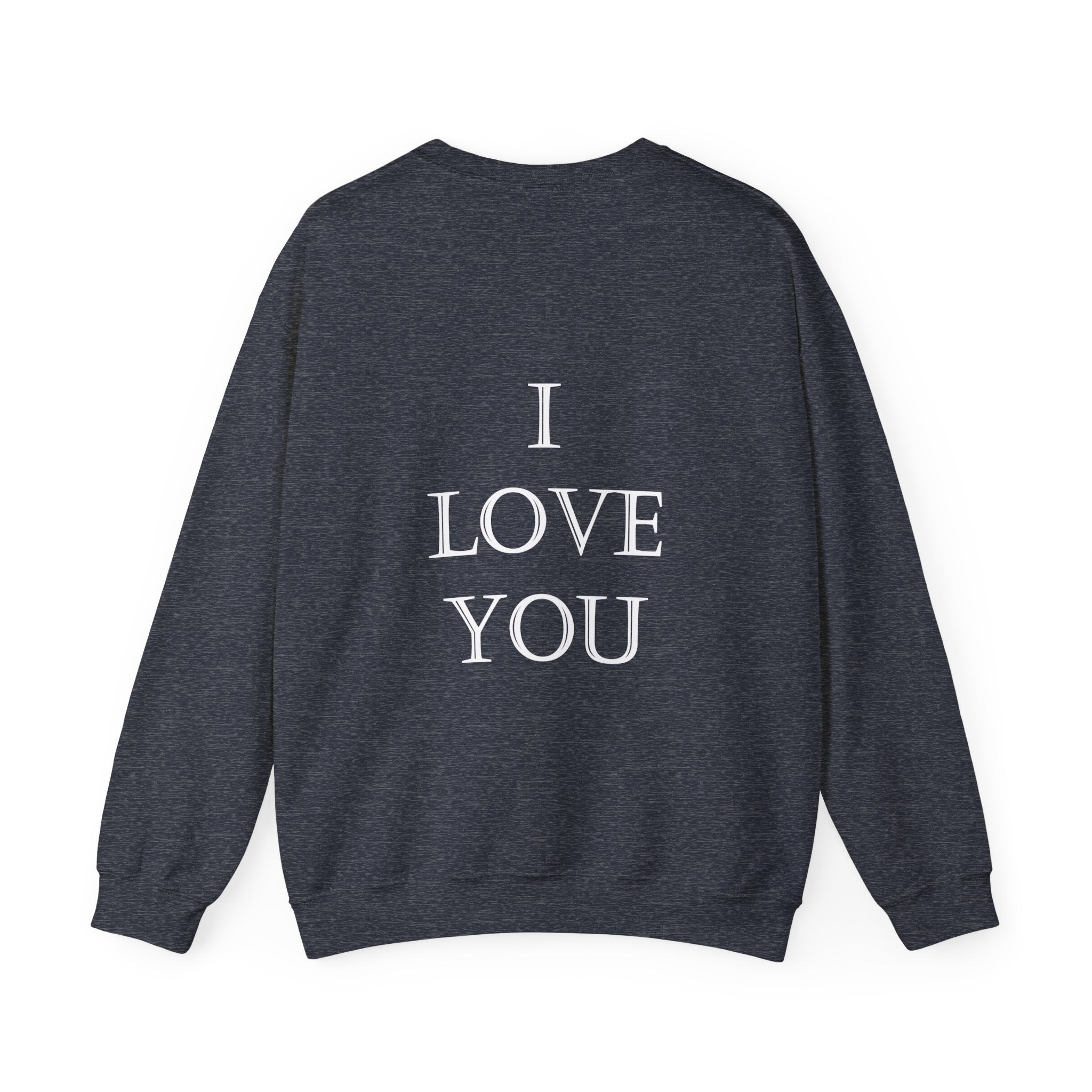 I LOVE YOU (on back) Unisex Heavy Blend™ CrIewneck Sweatshirt Graphic