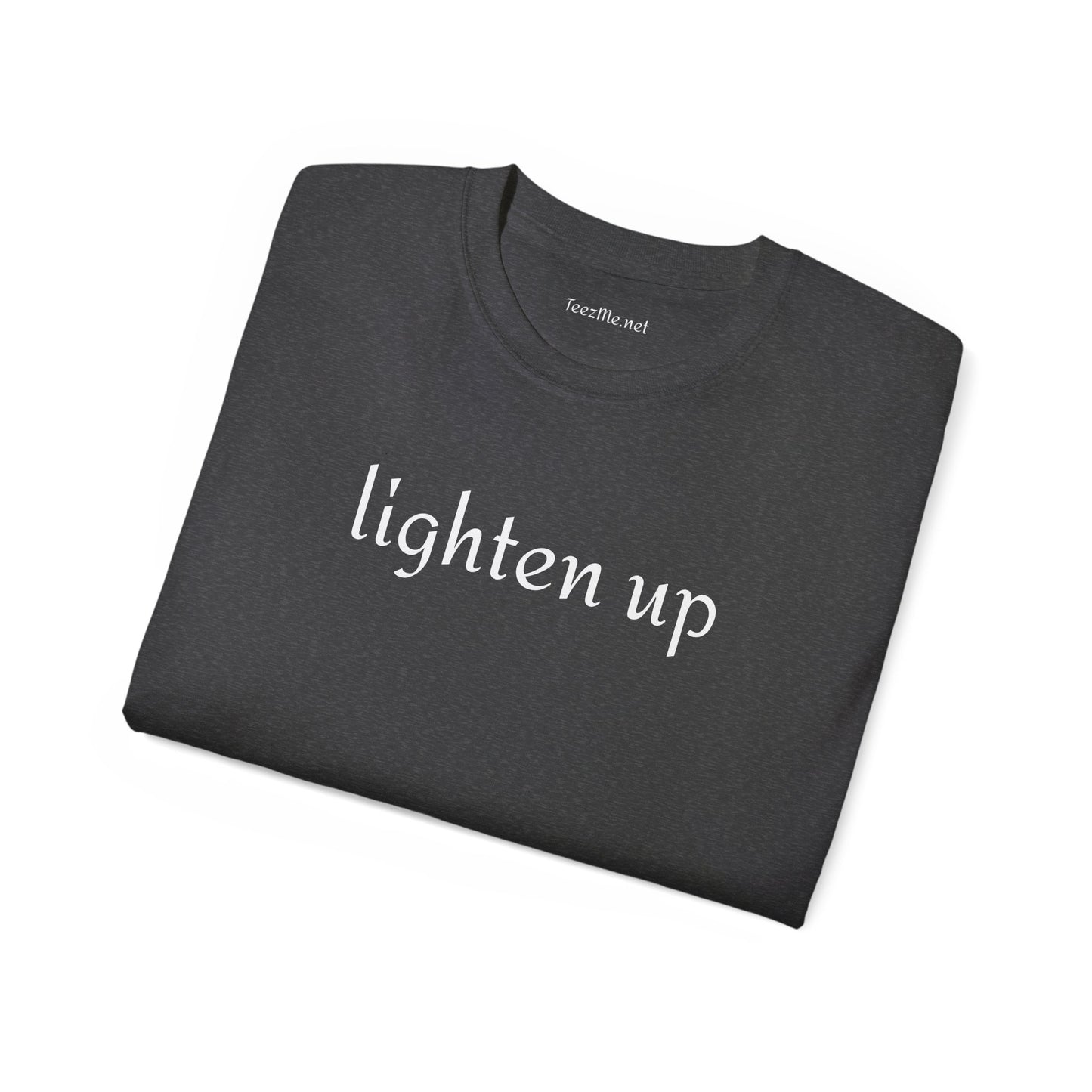 Lighten up -  Unisex Ultra Cotton Tee 100% Cotton Graphic