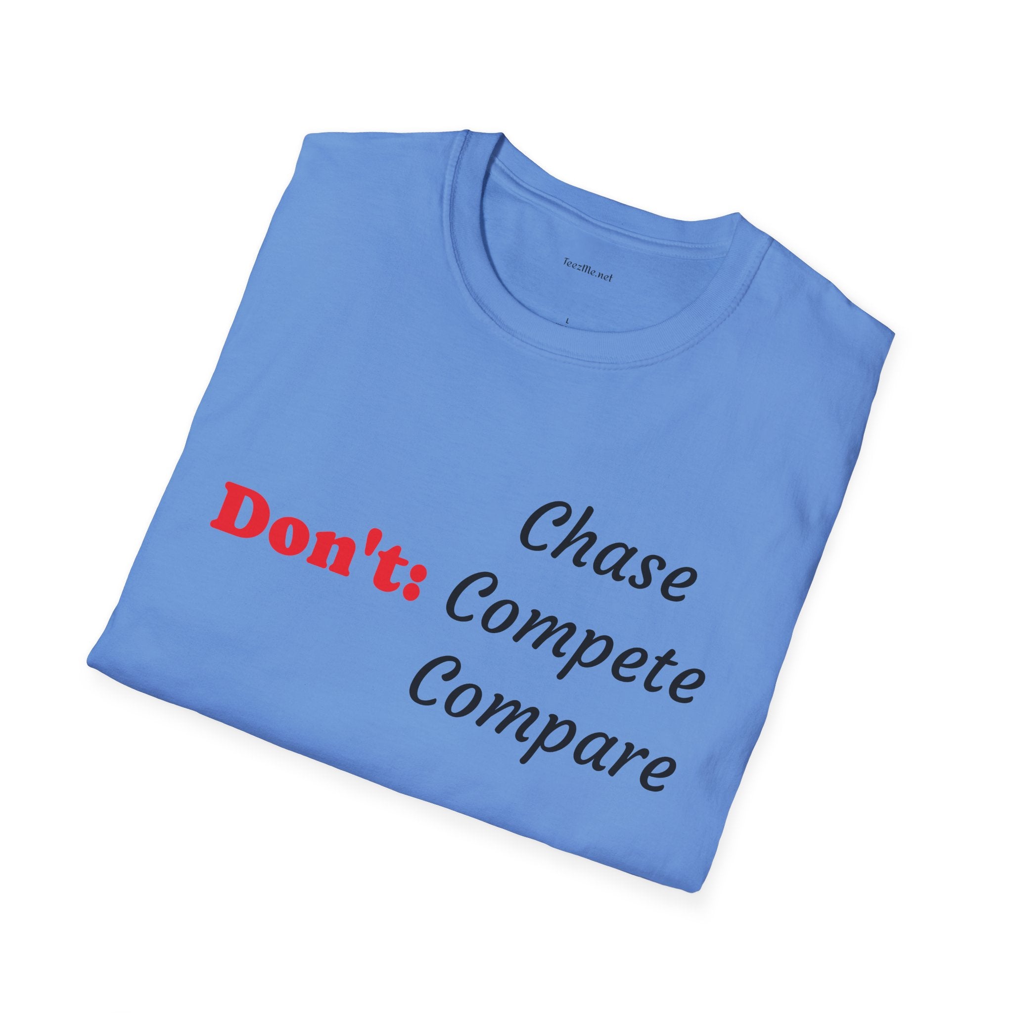 Don't: Chase - Unisex Softstyle T-Shirt 100% Cotton Graphic