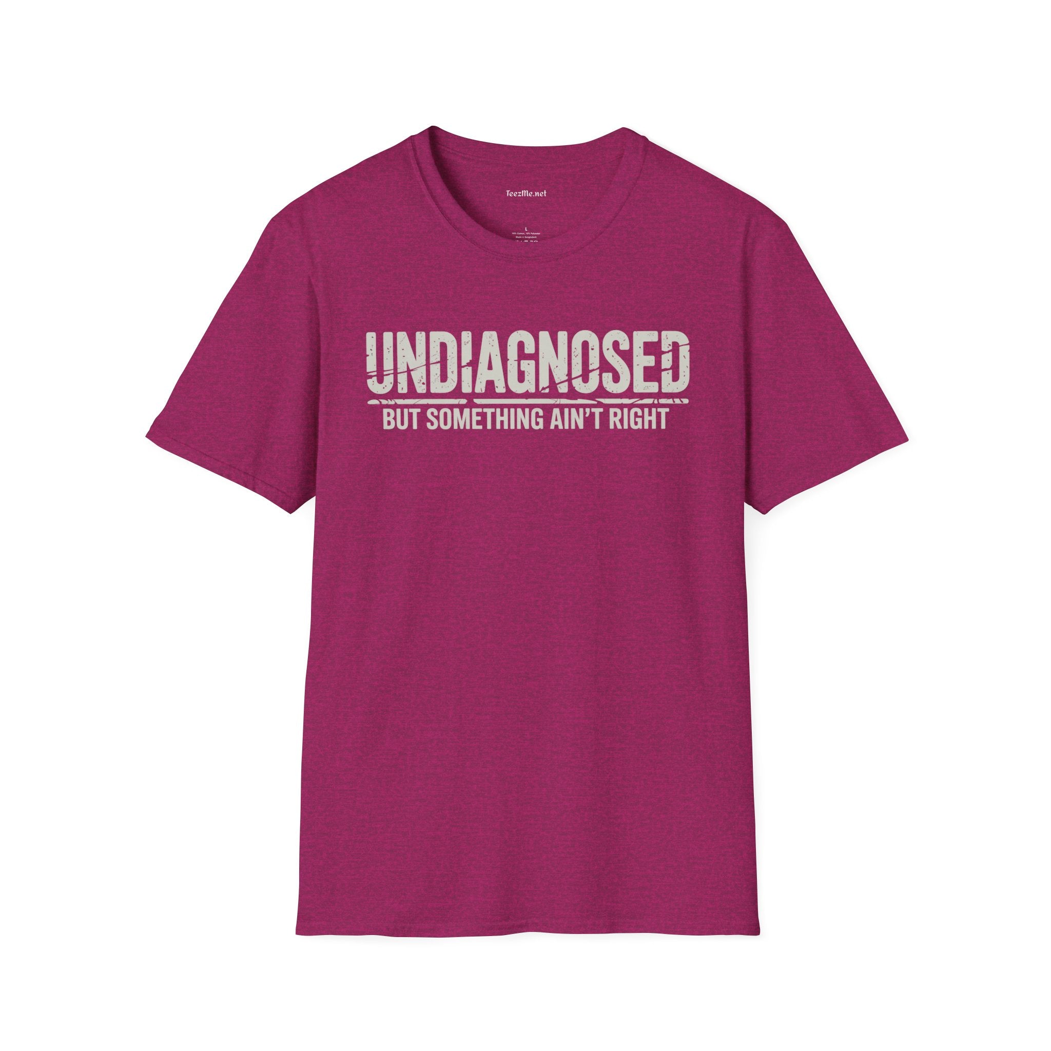 Undiagnosed But Something Ain't Right Unisex Softstyle T-Shirt 100% Cotton Graphic