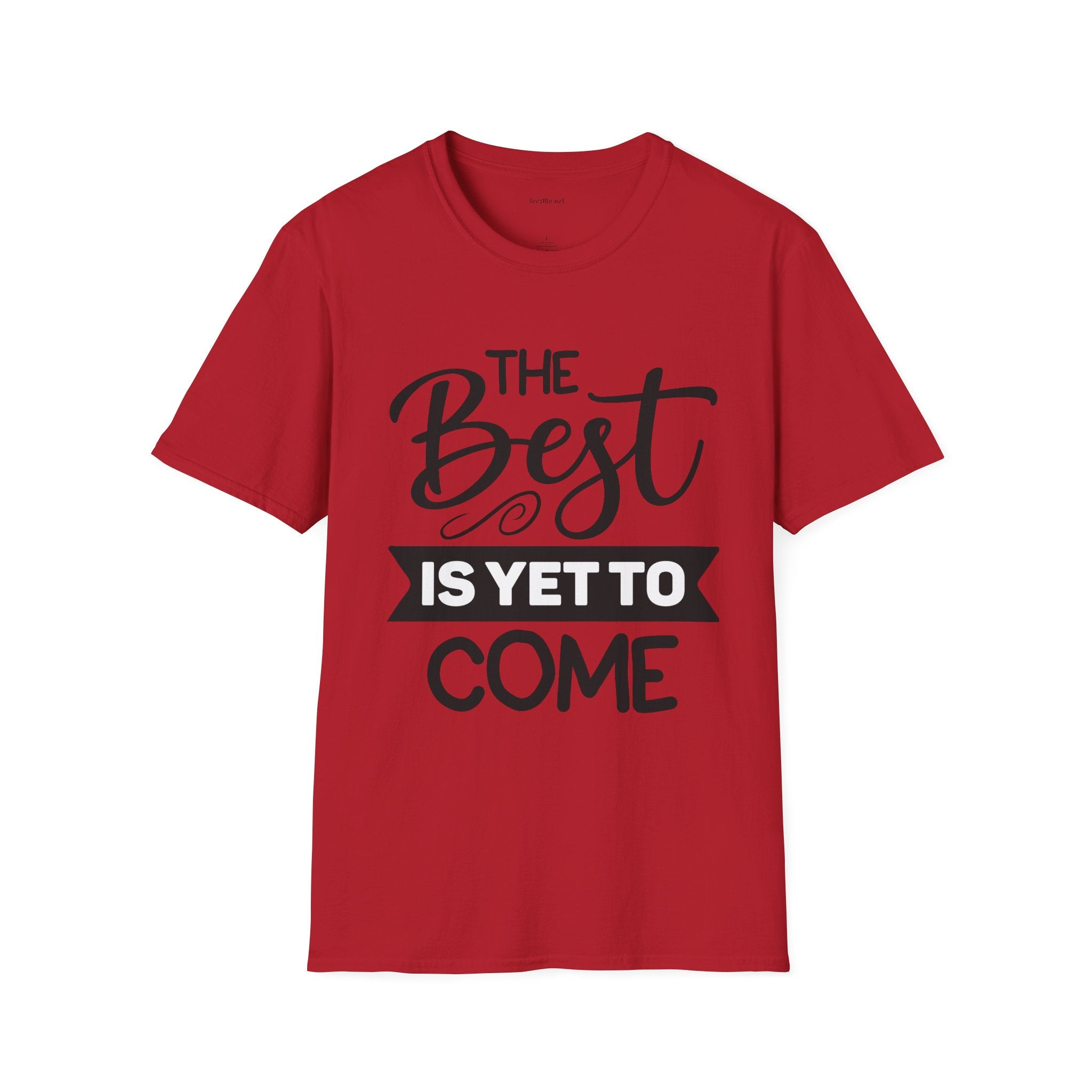 T‑Shirt — “The Best Is Yet To Come” Inspirational Graphic Tee