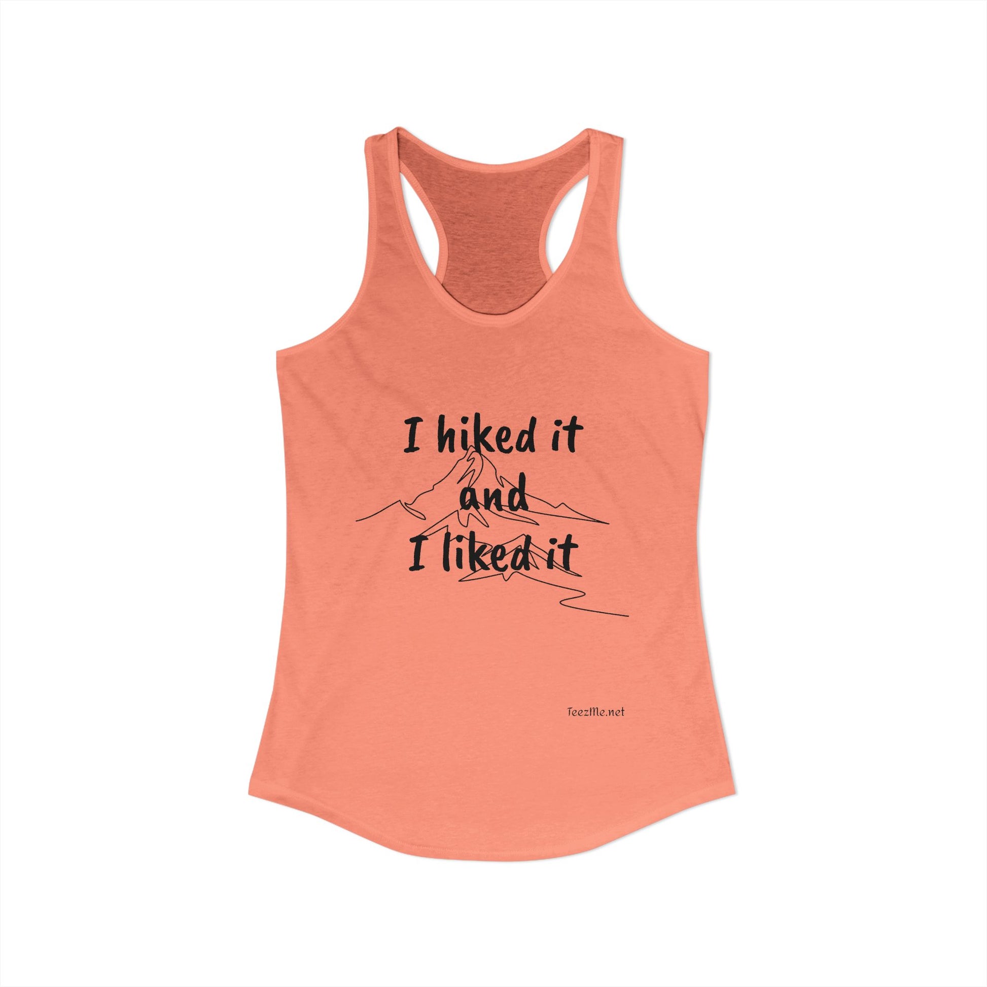 I hiked it and I liked it - Women's Ideal Racerback Tank