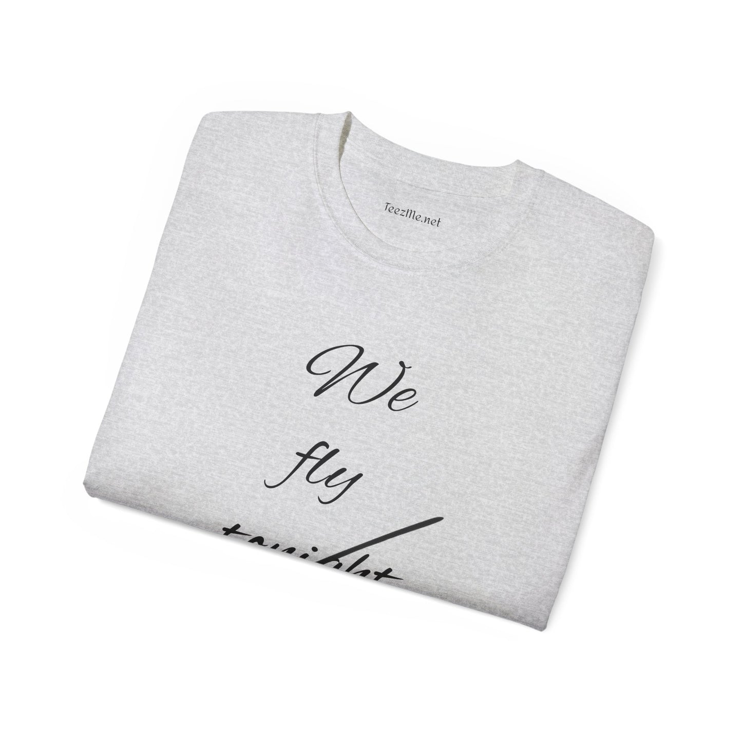 We fly tonight - Unisex Ultra Cotton Tee