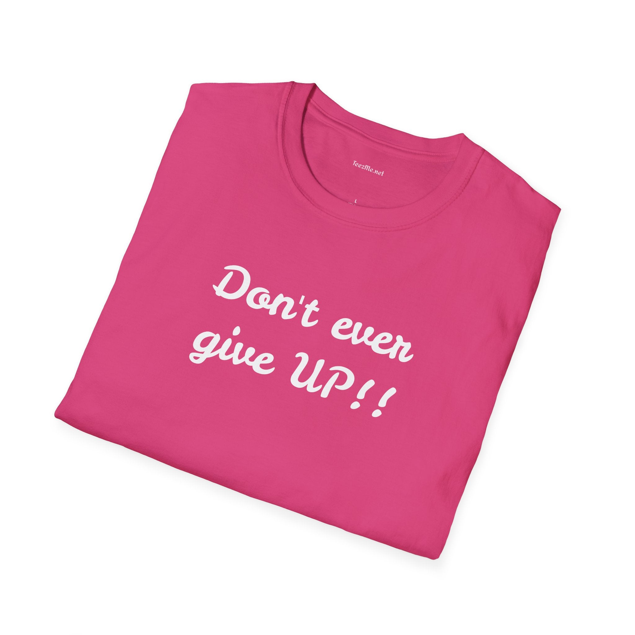 Don't ever give UP!! - Unisex Softstyle T-Shirt 100% Cotton Graphic