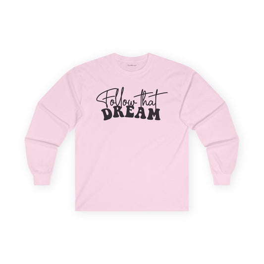 Follow that Dream Unisex Ultra Cotton Long Sleeve Tee