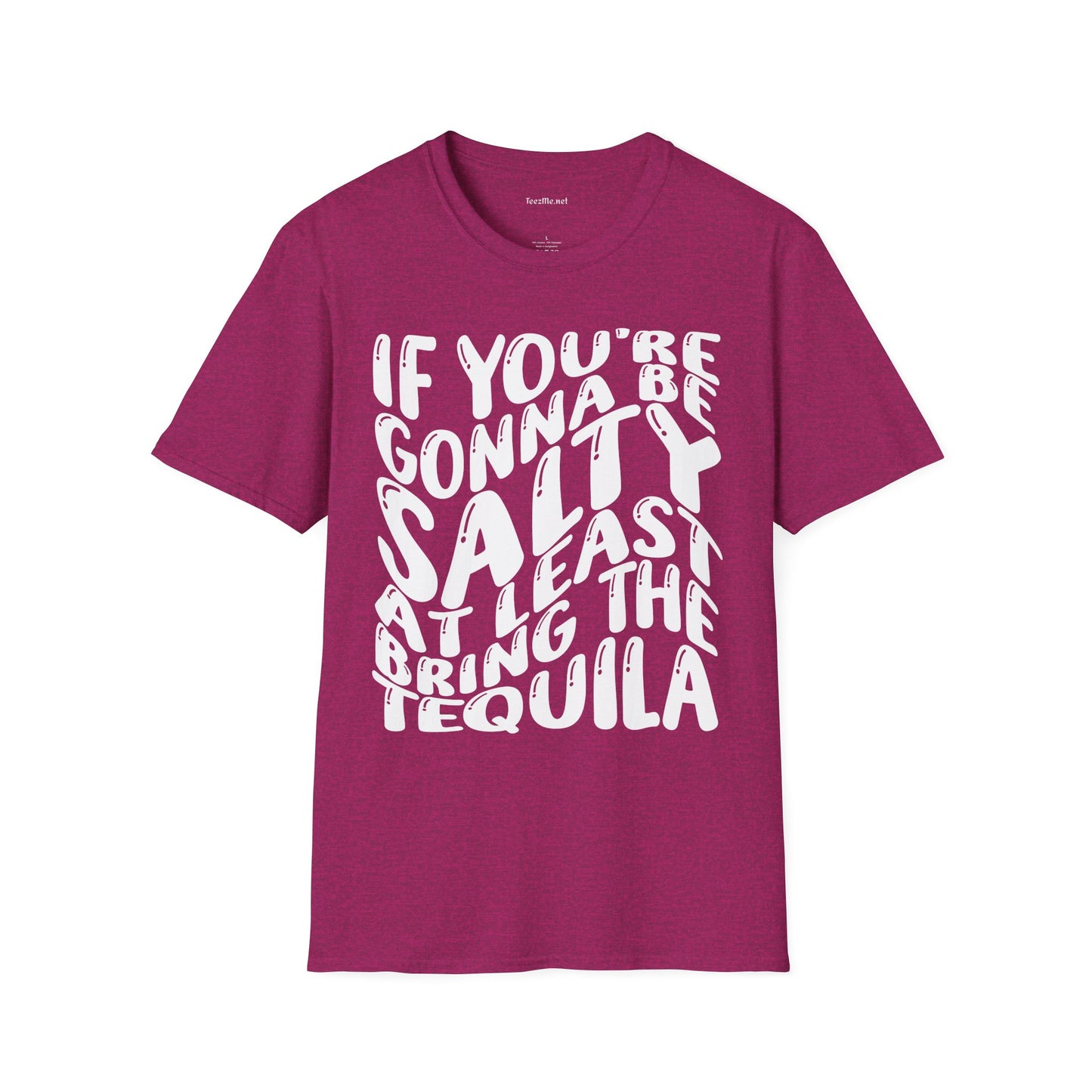 If You're Gonna Be Salty (white) Unisex Softstyle T-Shirt 100% Cotton