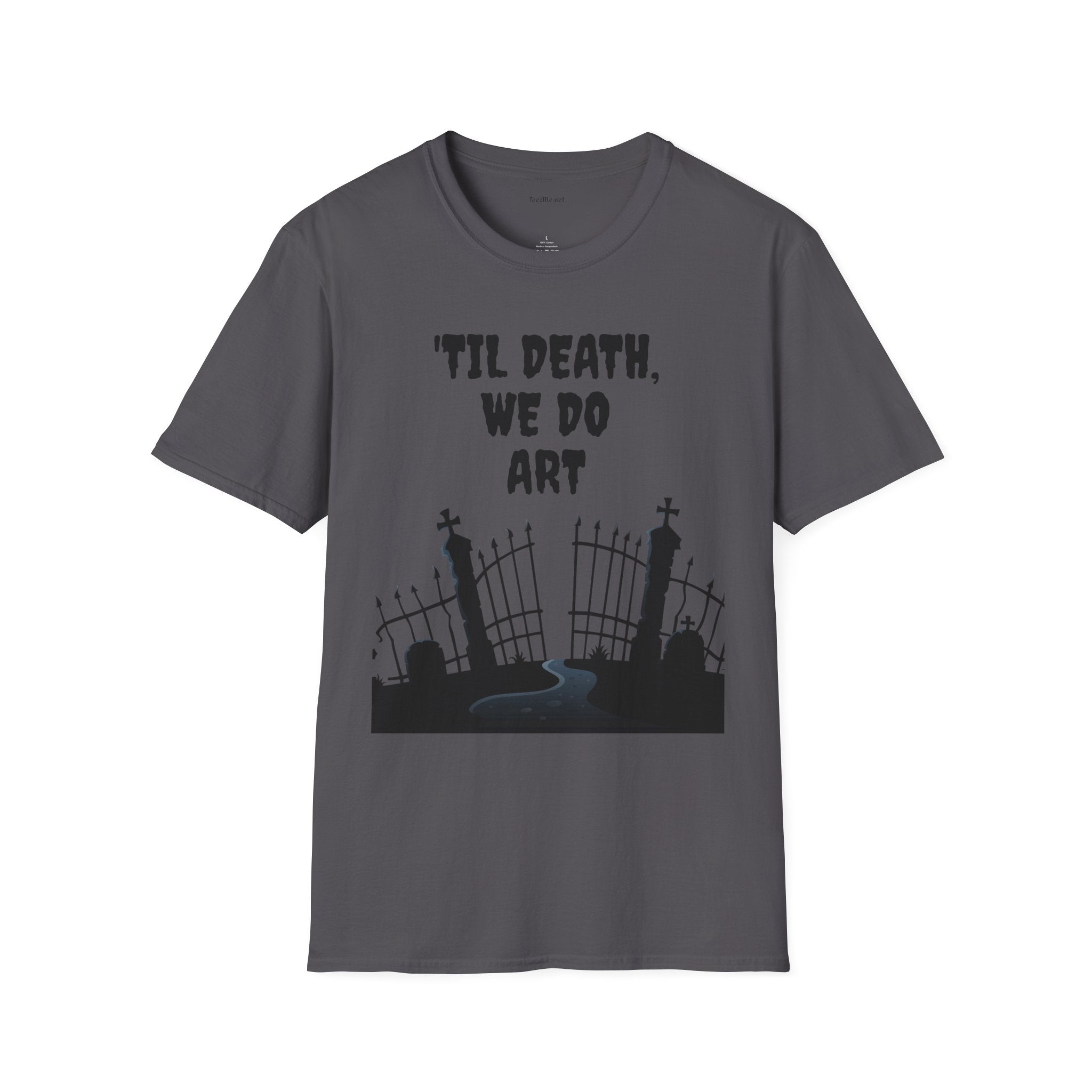 'TIL DEATH, WE DO ART Unisex Softstyle T-Shirt 100% Cotton Graphic