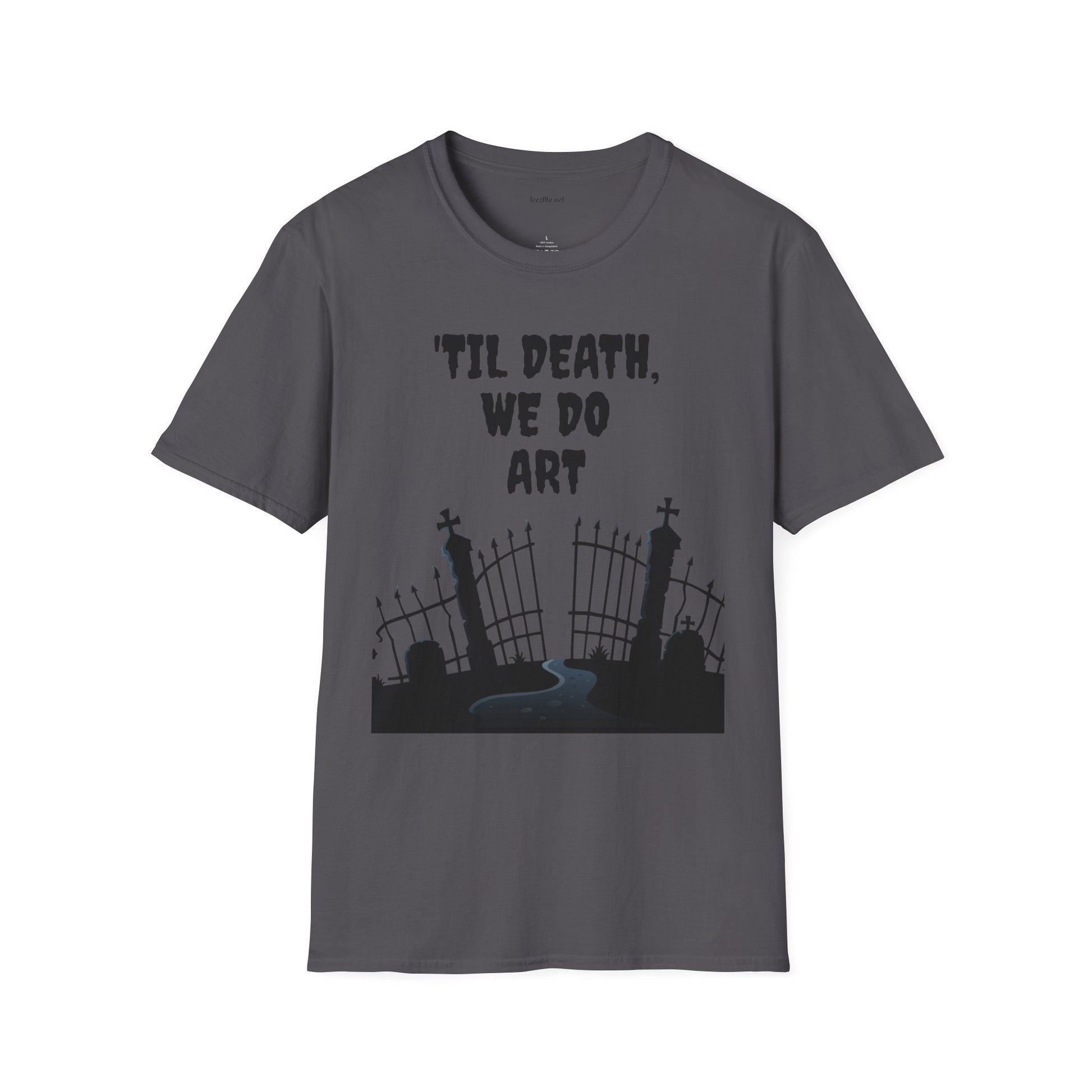 'TIL DEATH, WE DO ART Unisex Softstyle T-Shirt 100% Cotton Graphic