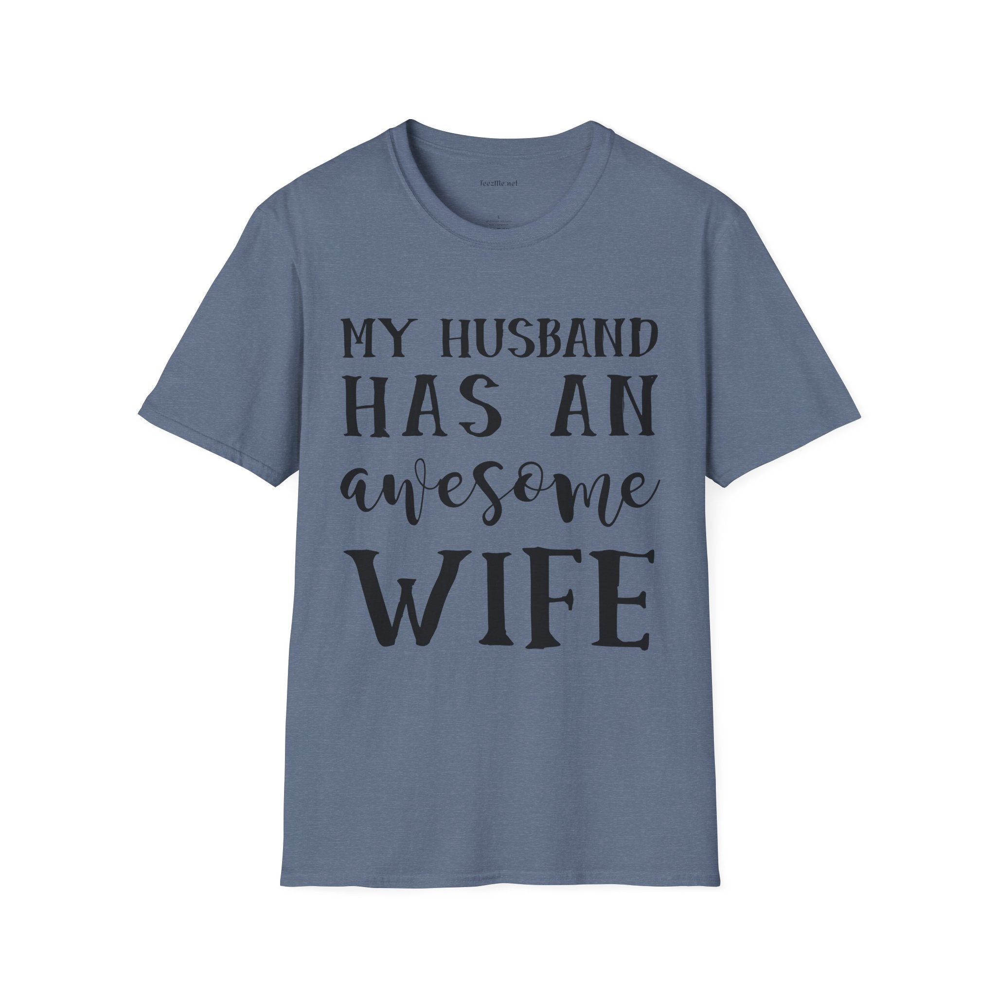 My Husband Has An Awesome Wife Unisex Soft Style T-Shirt 100% Cotton Graphic