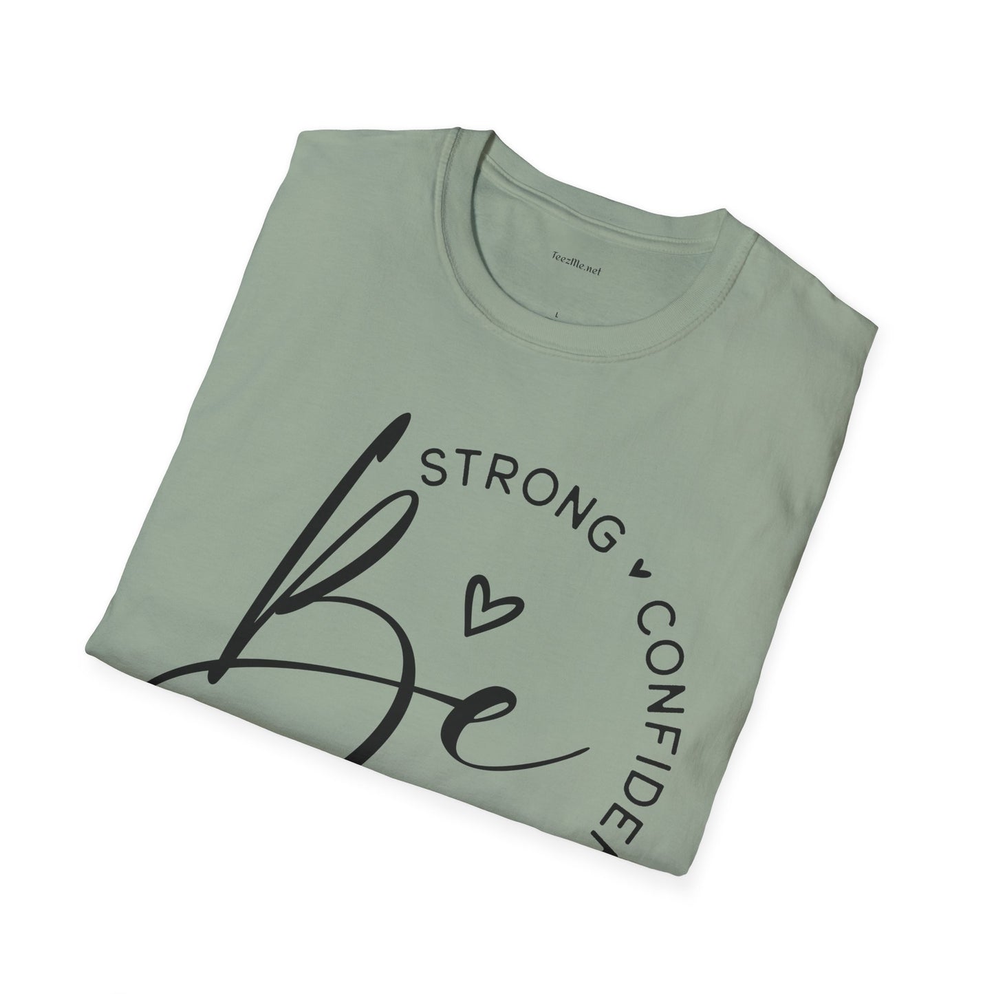 Be Strong - Unisex Softstyle T-Shirt 100% Cotton Graphic