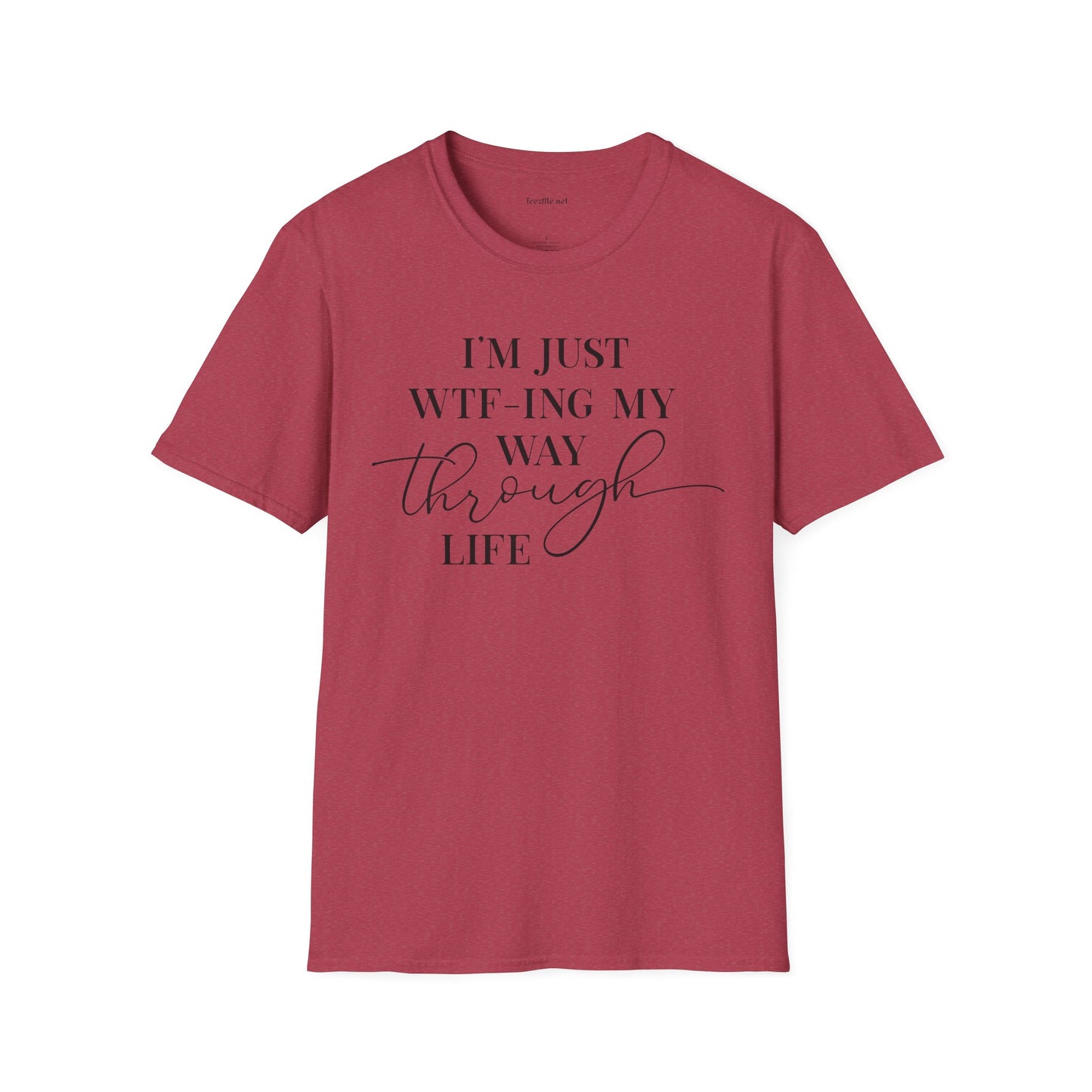 WTF-ING My Way Through Unisex Softstyle T-Shirt 100% Cotton Graphic