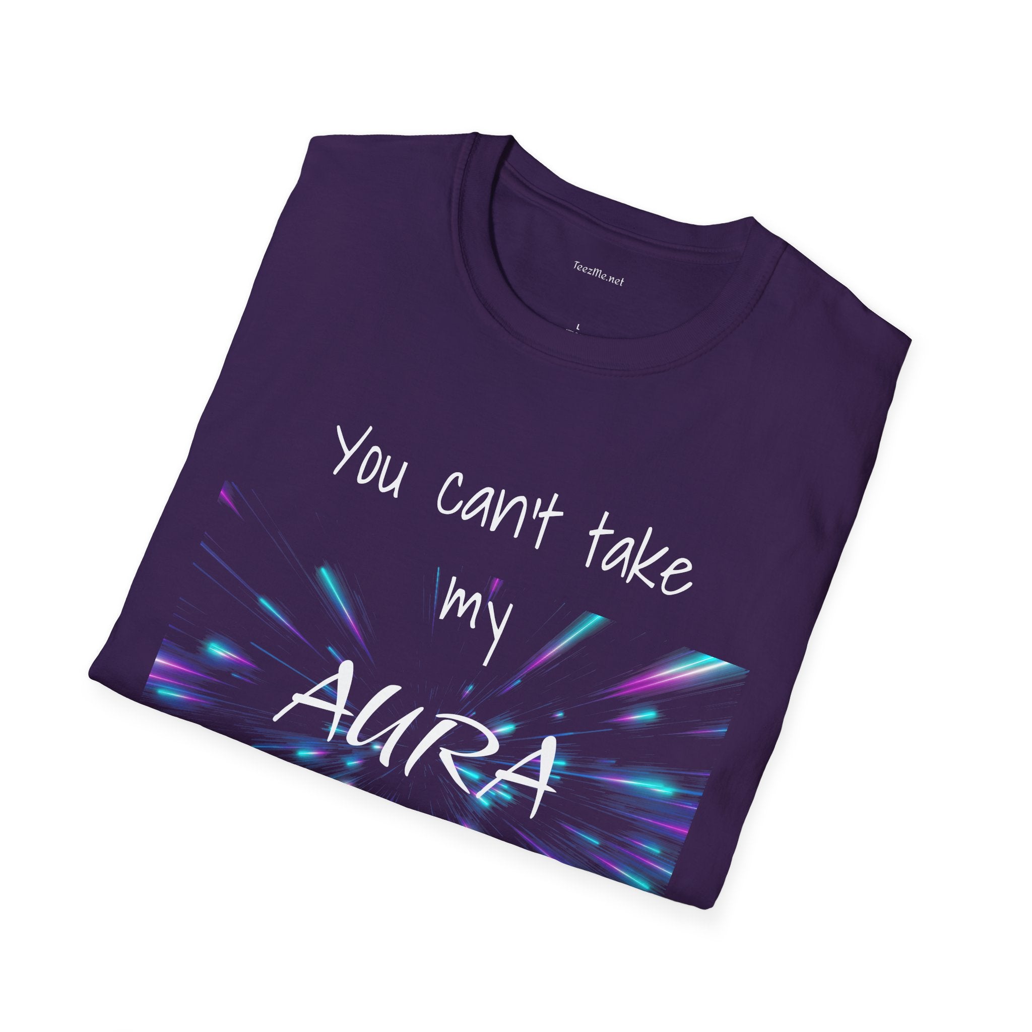 You can't take my AURA - Unisex Softstyle T-Shirt 100% Cotton Graphic
