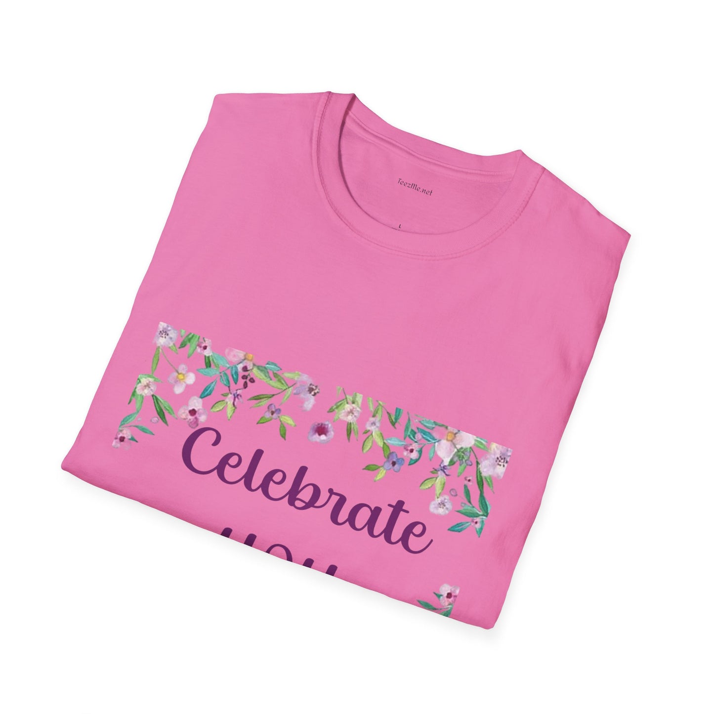 Celebrate You - Unisex Softstyle T-Shirt 100% Cotton Graphic