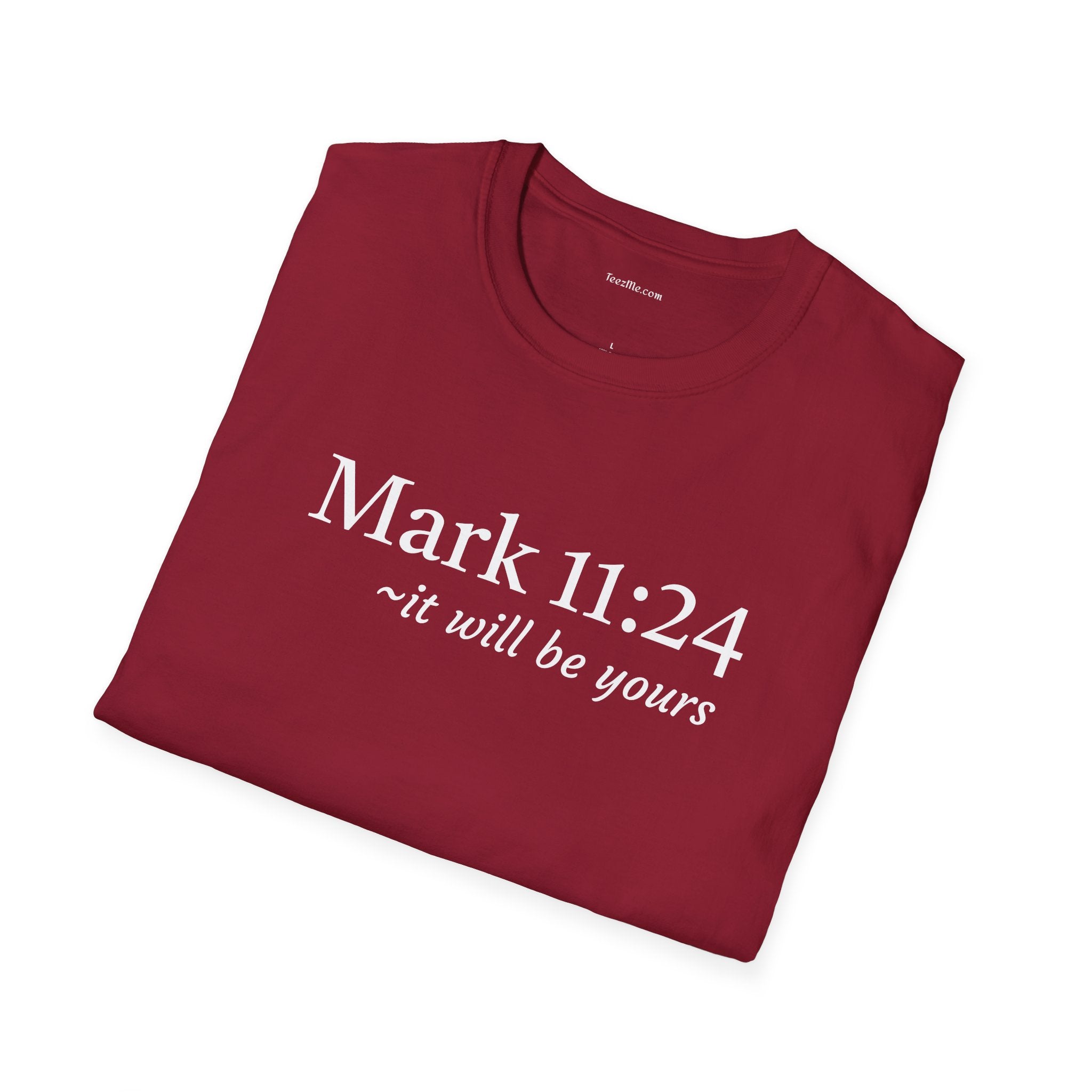 Mark 11:24 Unisex Softstyle T-Shirt 100% Cotton Graphic