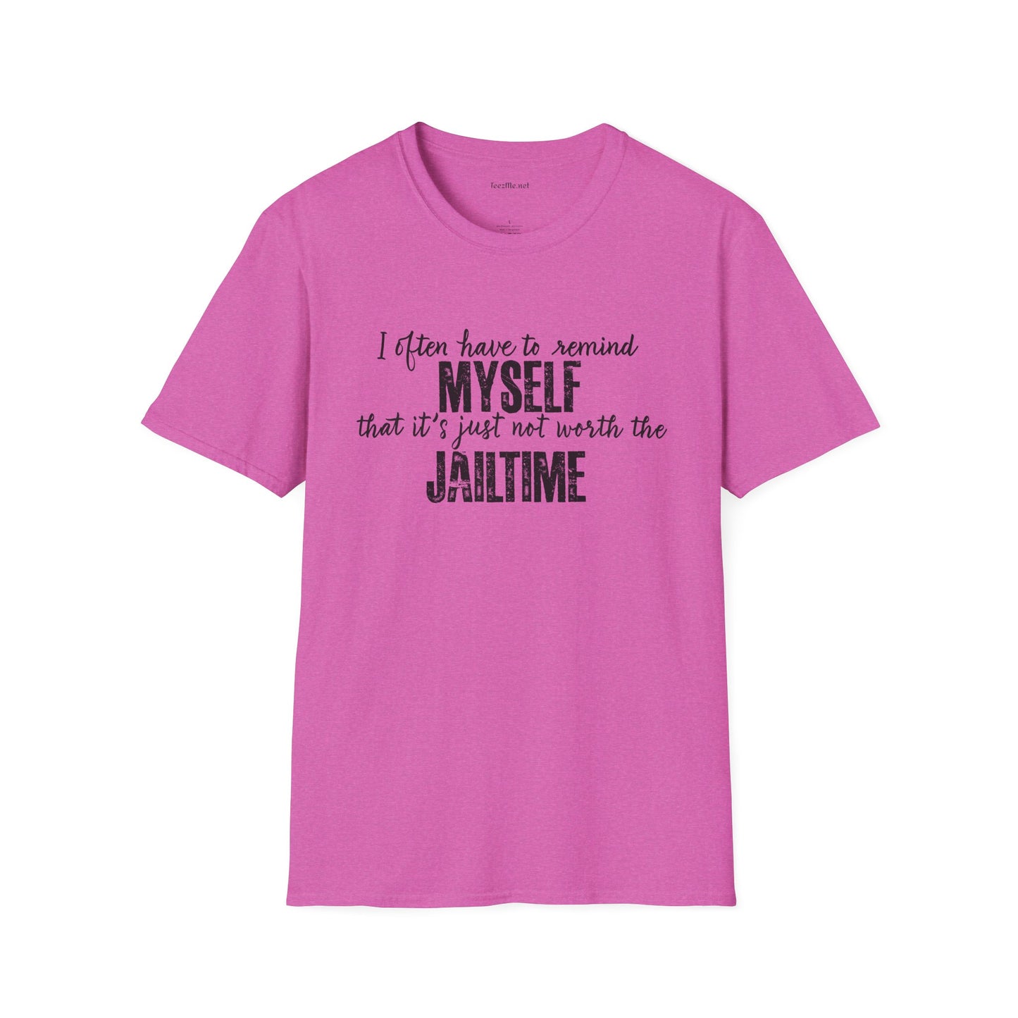 Not Worth Jailtime Unisex SoftStyle T-Shirt 100% Cotton Graphic