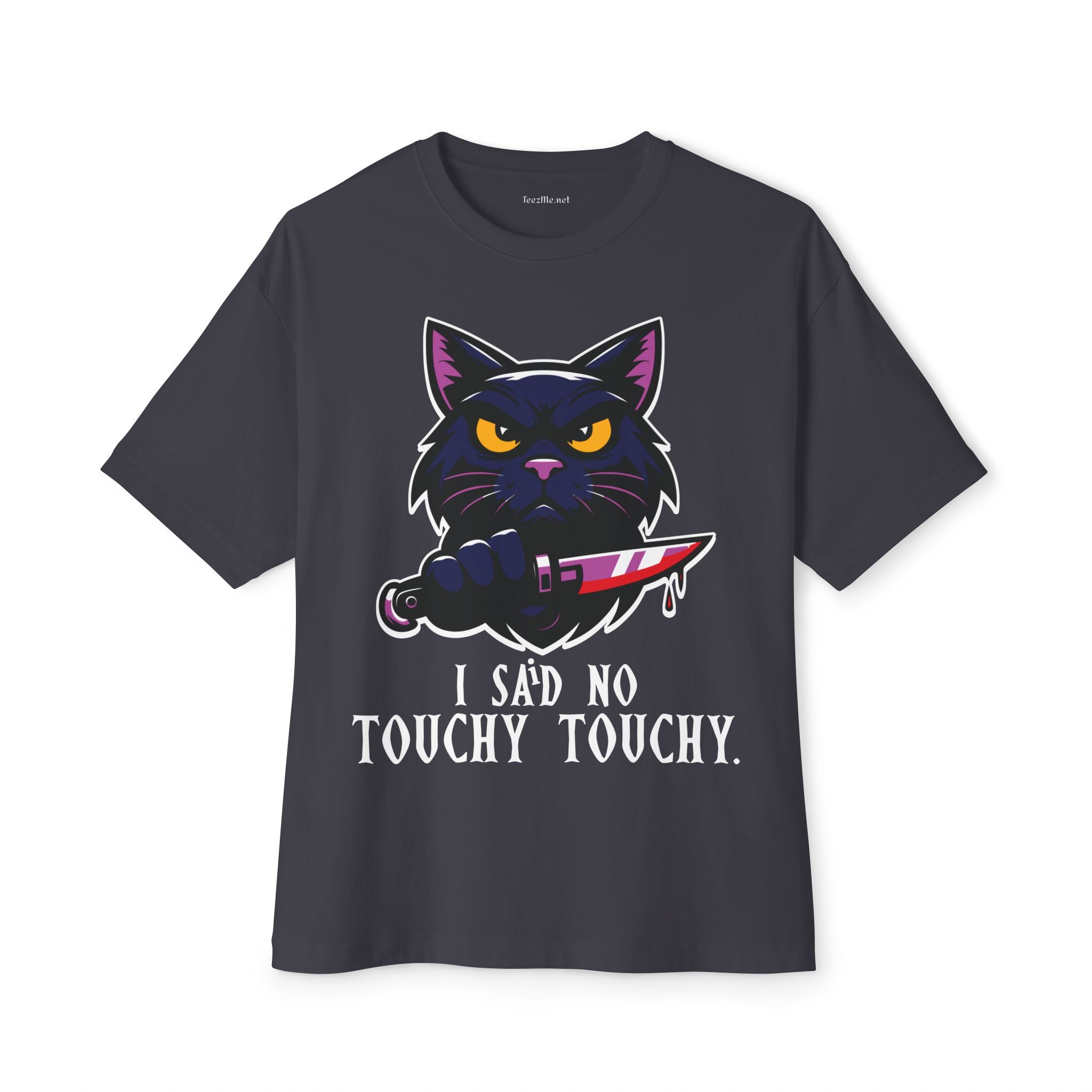 I Said No Touchy Touchy Cat Tee