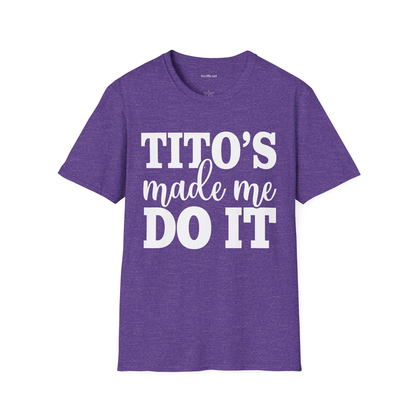 Tito's Made Me Do It Unisex SoftStyle T-Shirt 100% Cotton Graphic