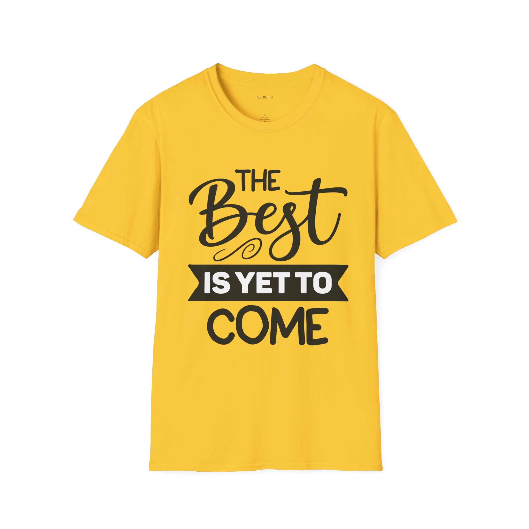 T‑Shirt — “The Best Is Yet To Come” Inspirational Graphic Tee