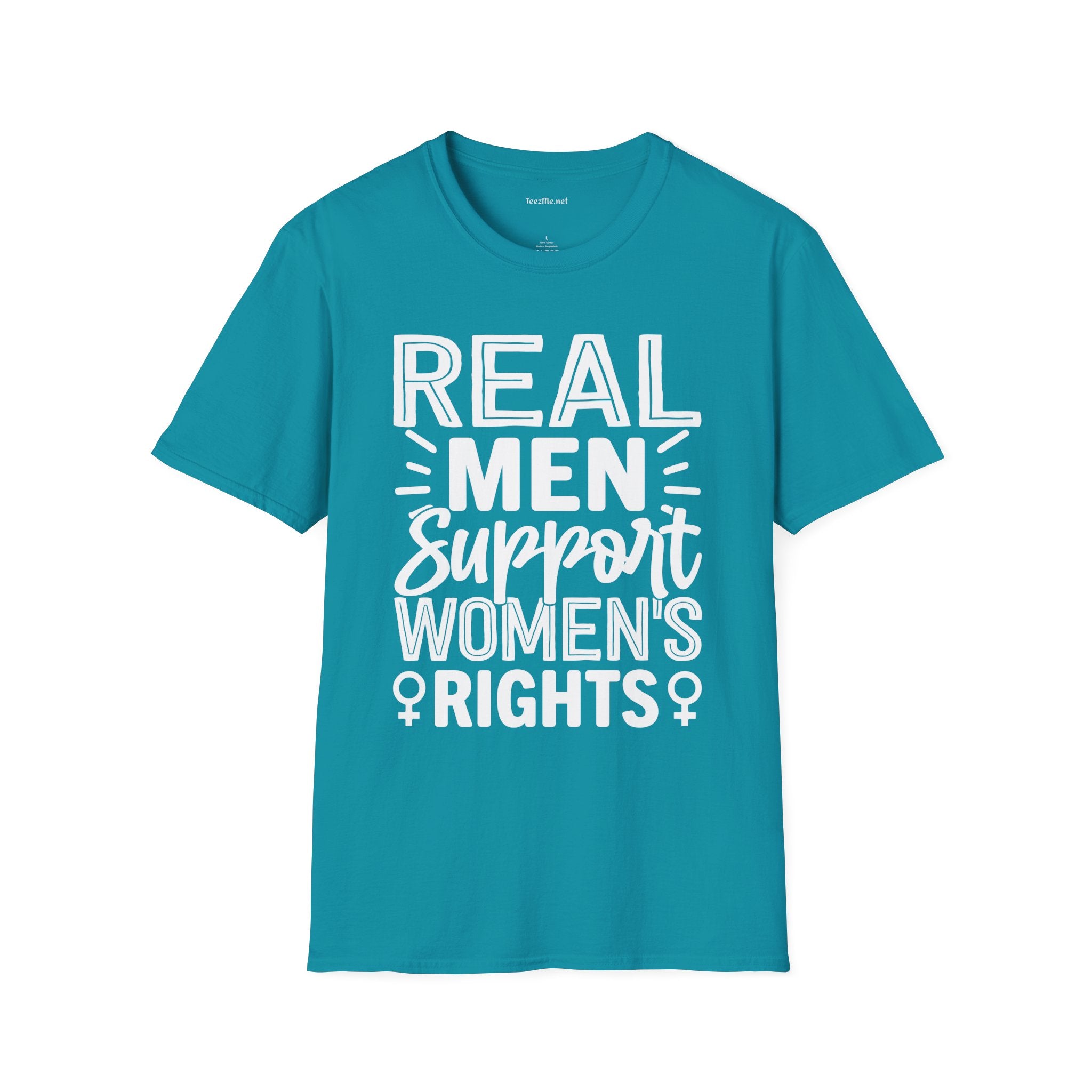 Real Men Support Women's Rights Unisex Soft Style T-Shirt 100% Cotton Graphic
