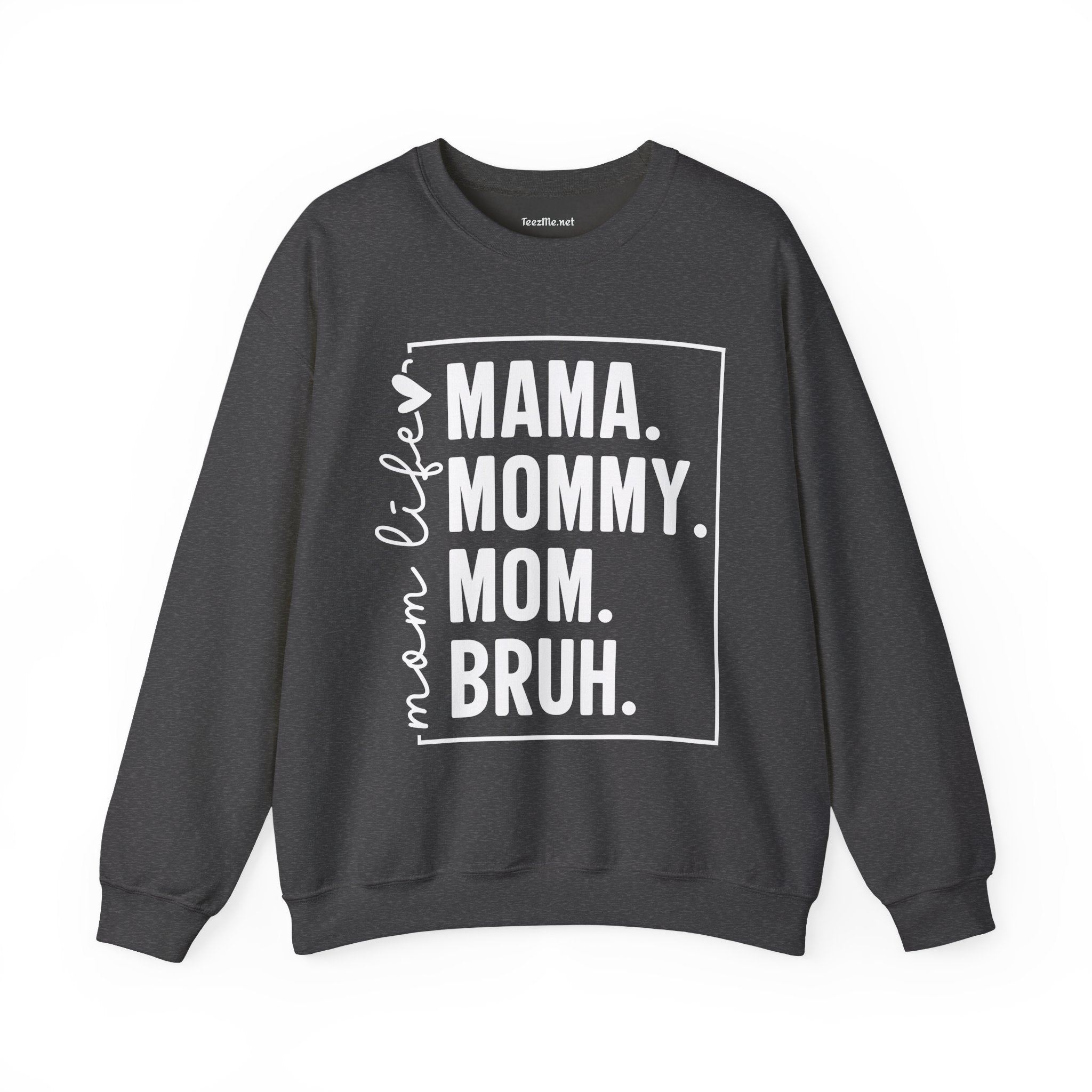 Mom Life Bruh Unisex Heavy Blend™ Crewneck Sweatshirt
