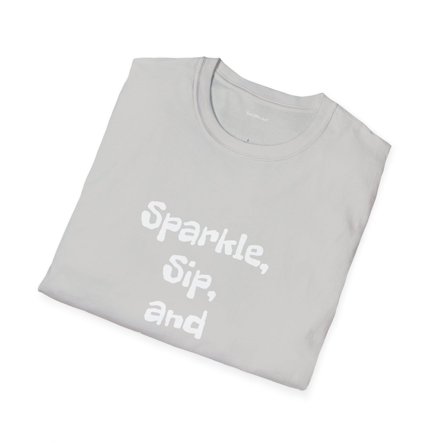 Sparkle, sip, and shine - Unisex Softstyle T-Shirt 100% Cotton Graphic