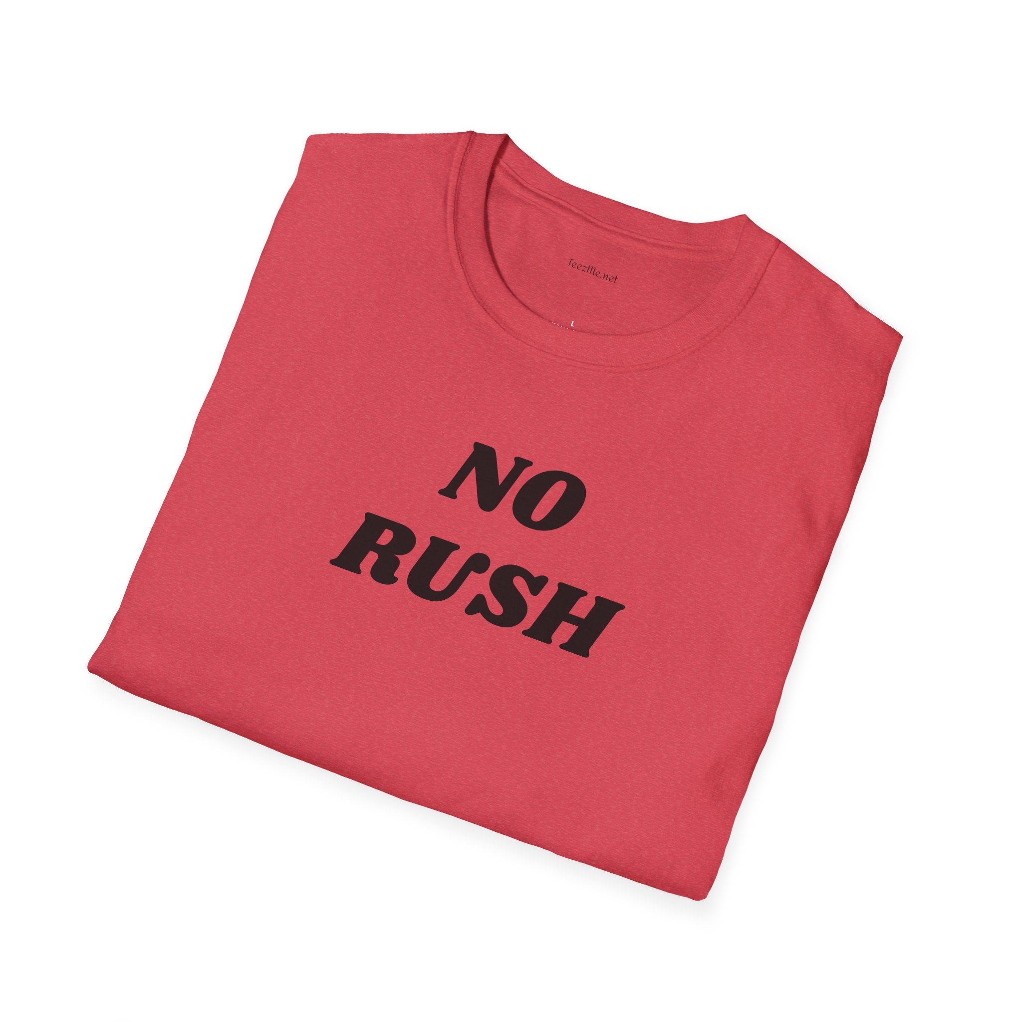 No Rush - Unisex Softstyle T-Shirt 100% Cotton Graphic