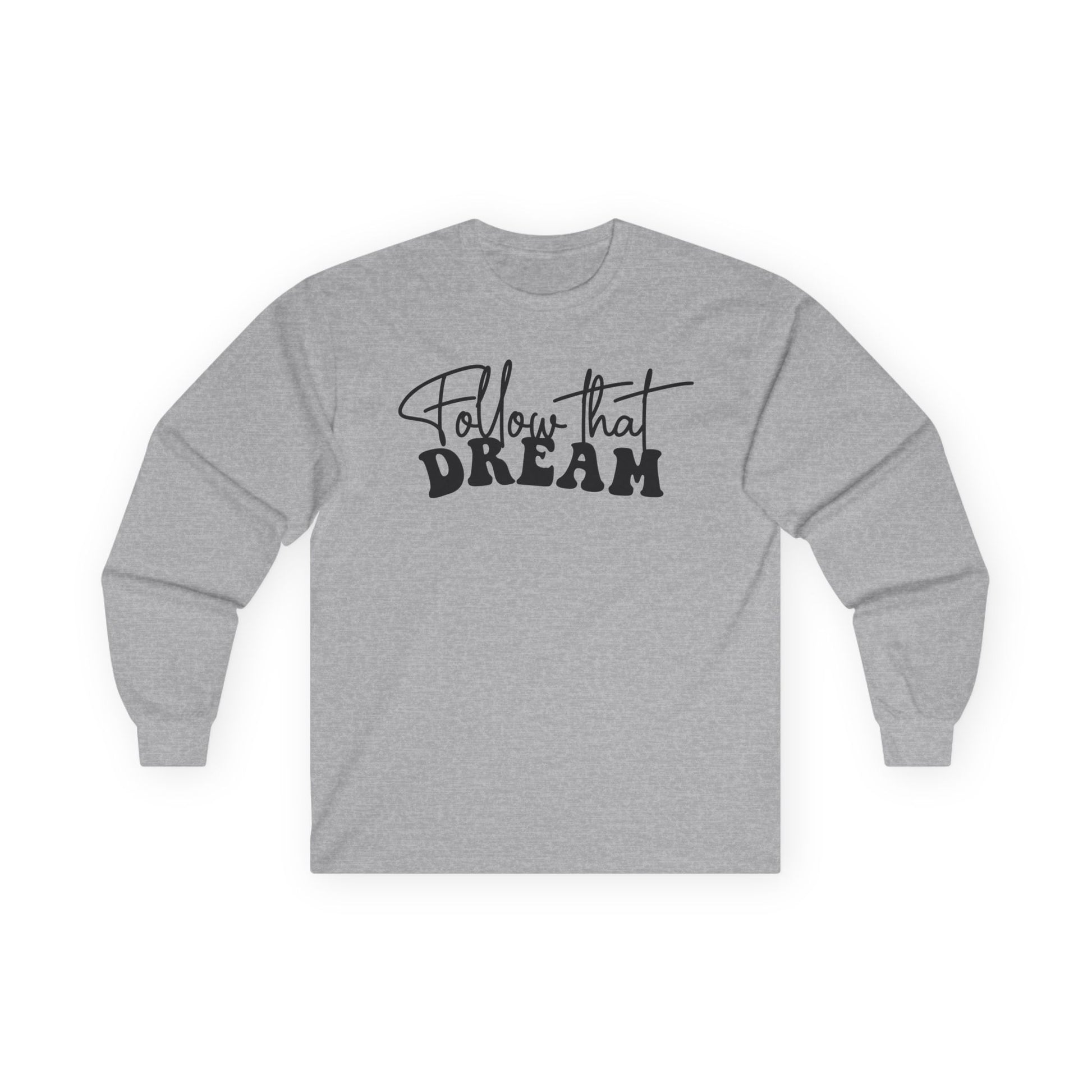 Follow that Dream Unisex Ultra Cotton Long Sleeve Tee