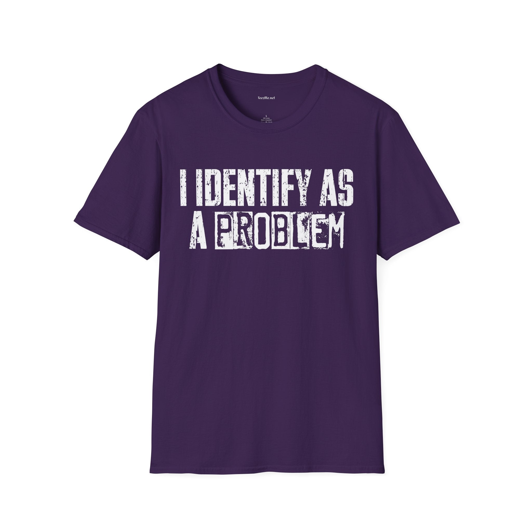 I Identify As A Problem T‑Shirt — Funny Sarcastic Statement Tee
