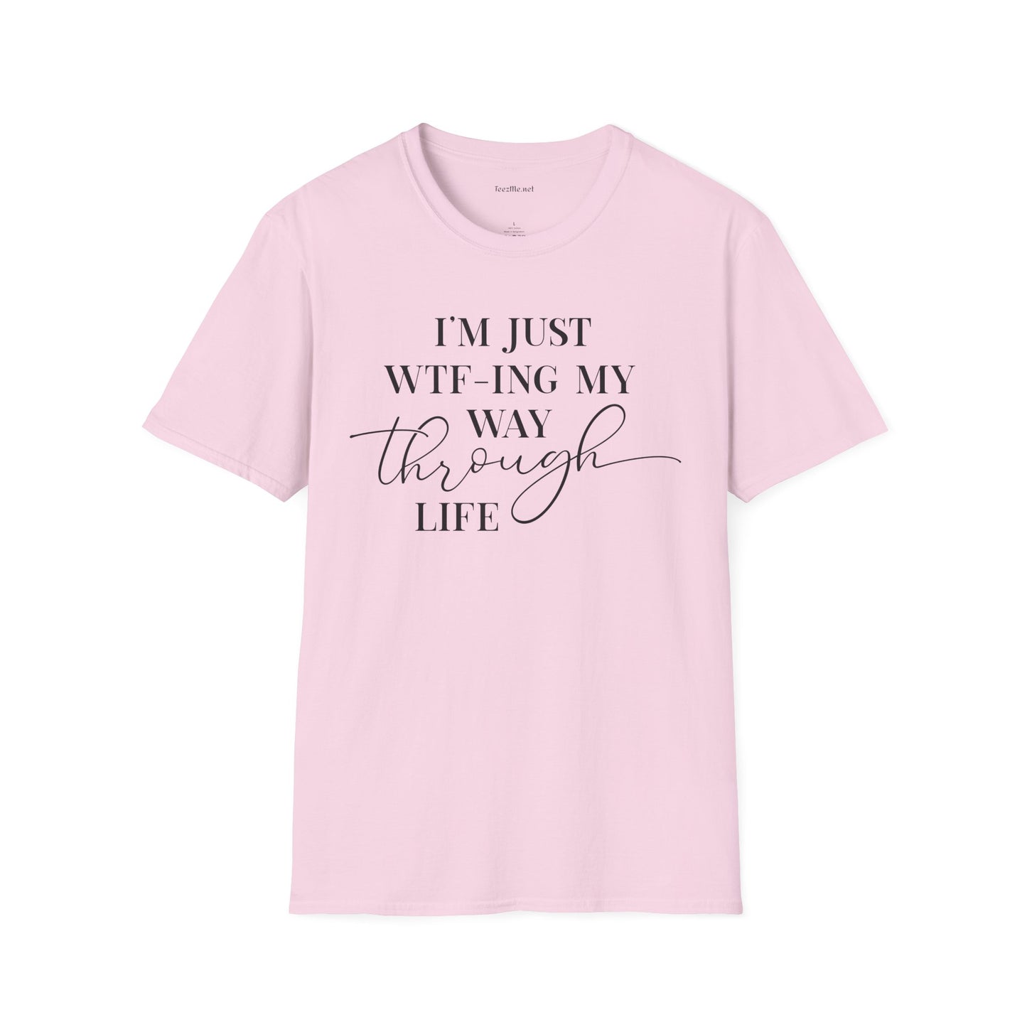 WTF-ING My Way Through Unisex Softstyle T-Shirt 100% Cotton Graphic