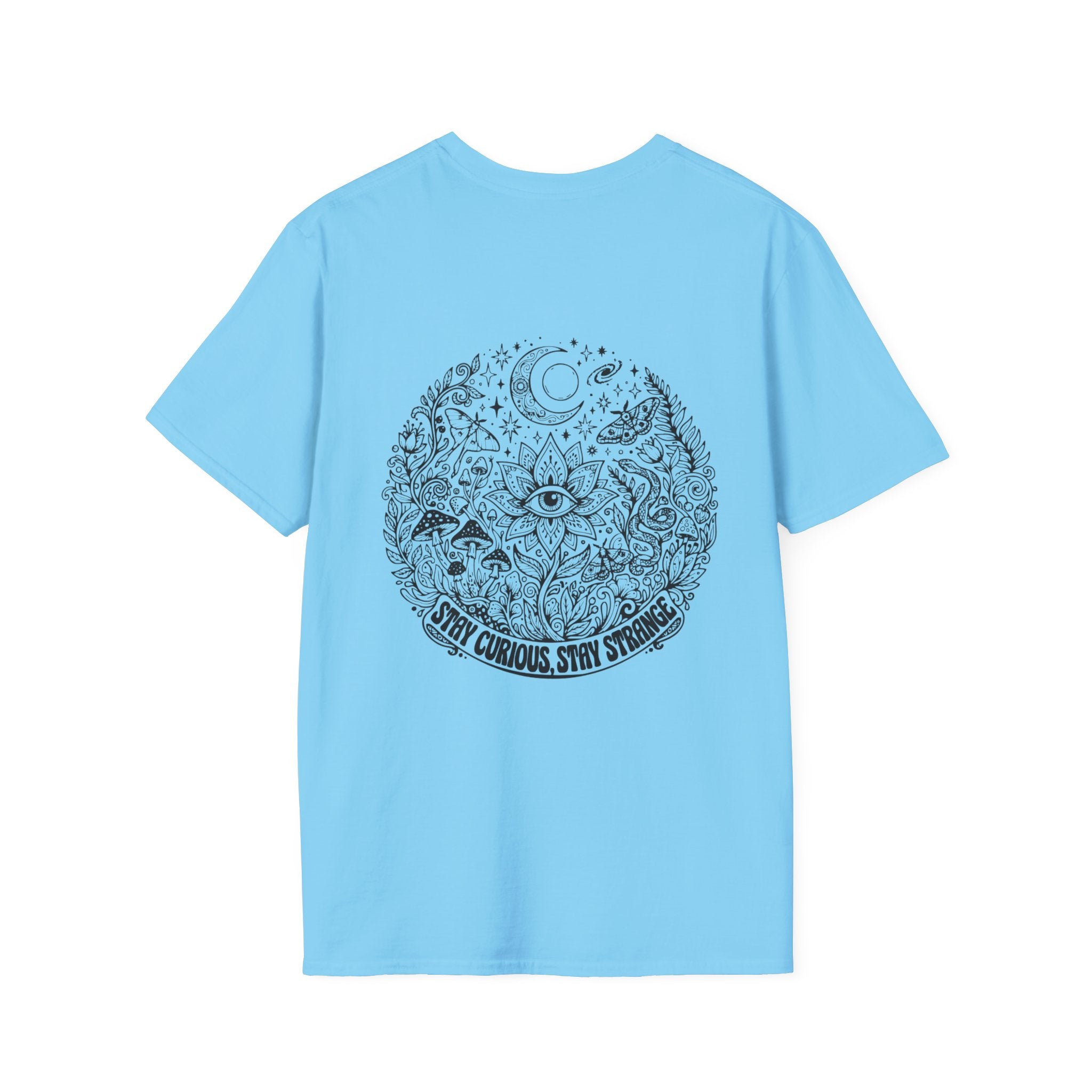 Stay Curious Stay Strange Graphic on back of T-Shirt