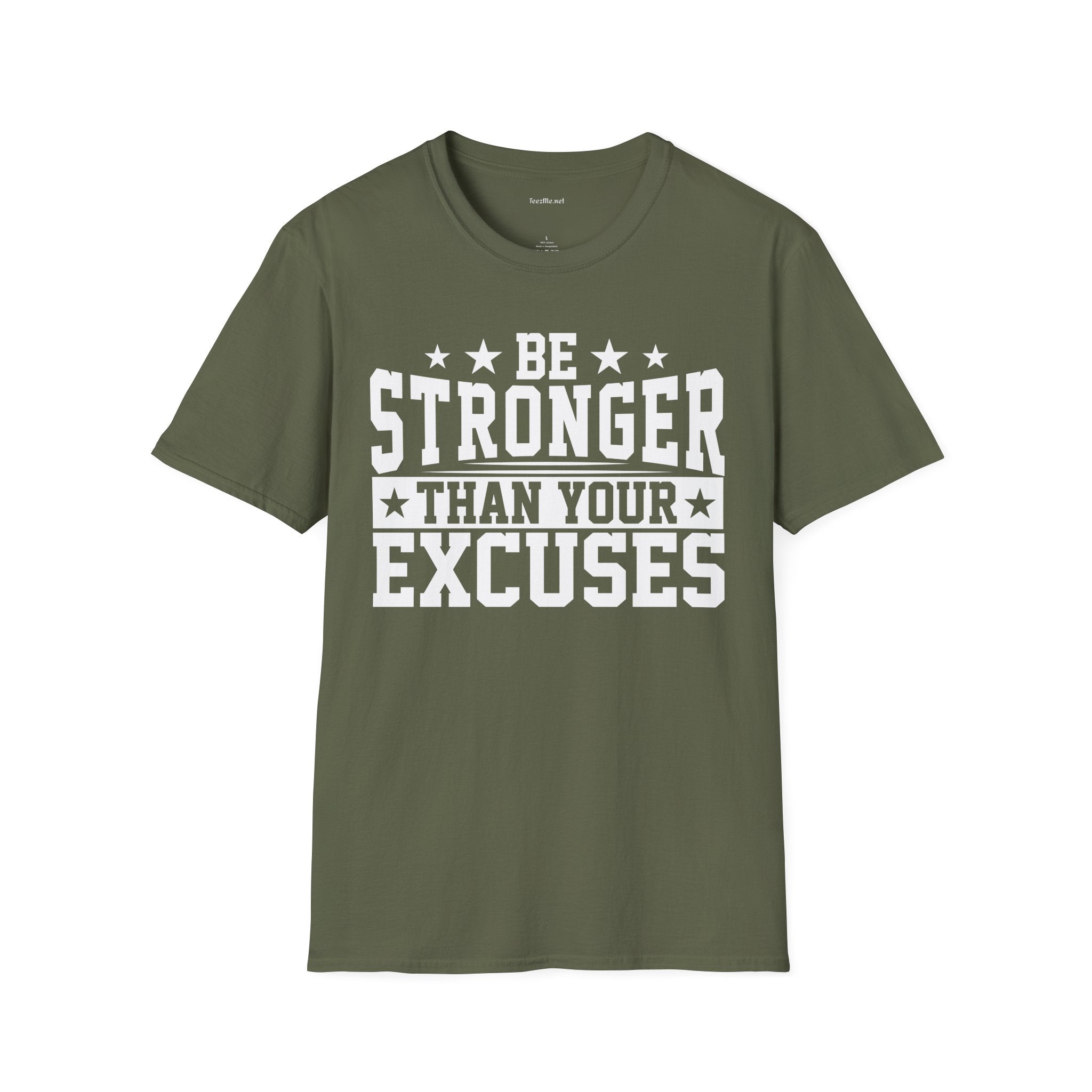 Be Stronger Than Your Excuses  (white text) T-Shirt