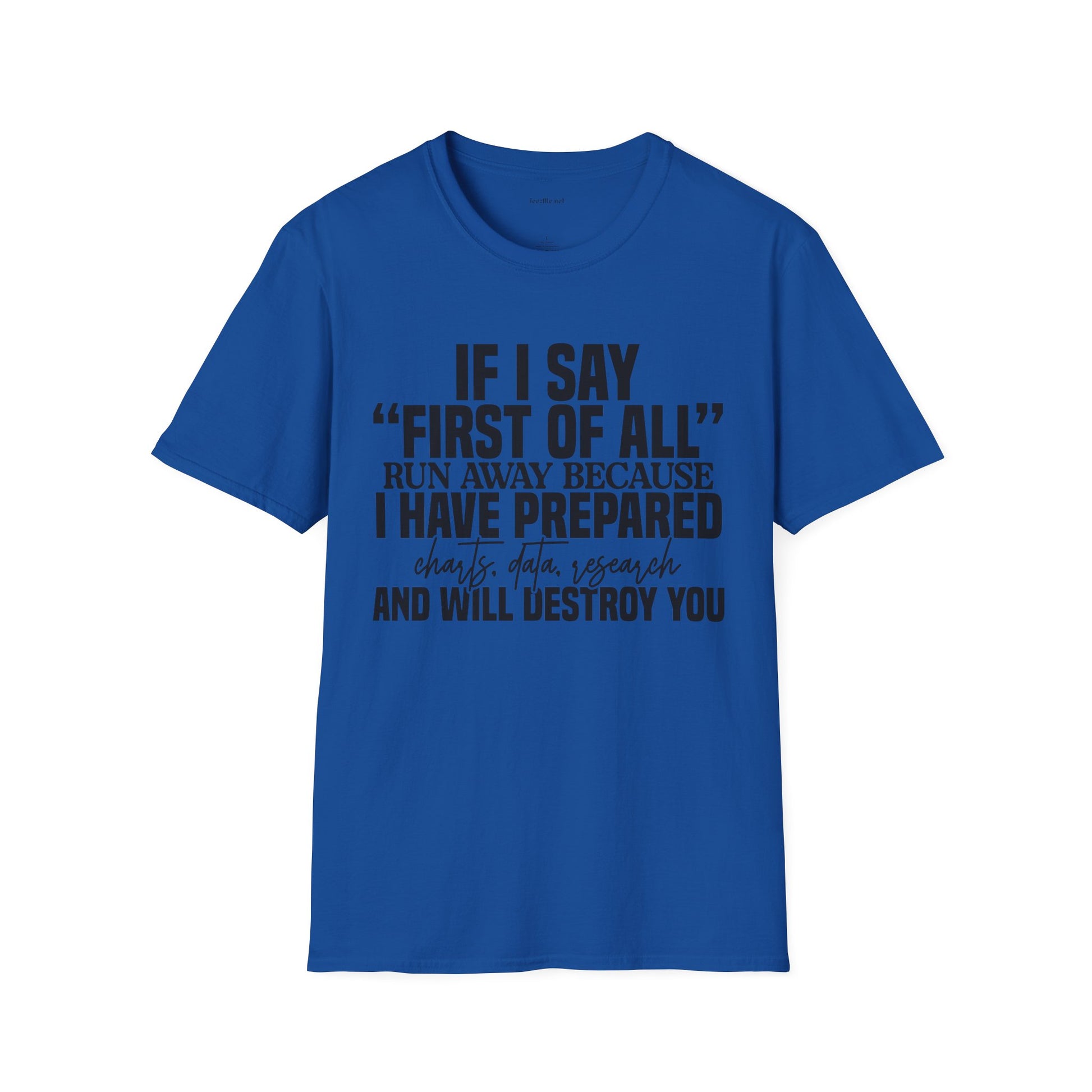 Funny 'If I Say First of All' Graphic T-Shirt