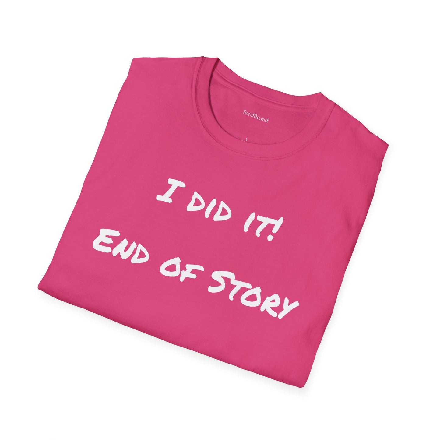 I did it - Unisex Softstyle T-Shirt 100% Cotton Graphic